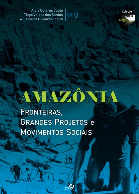 Amazônia: Fronteiras, Grandes projetos e Movimentos Sociais