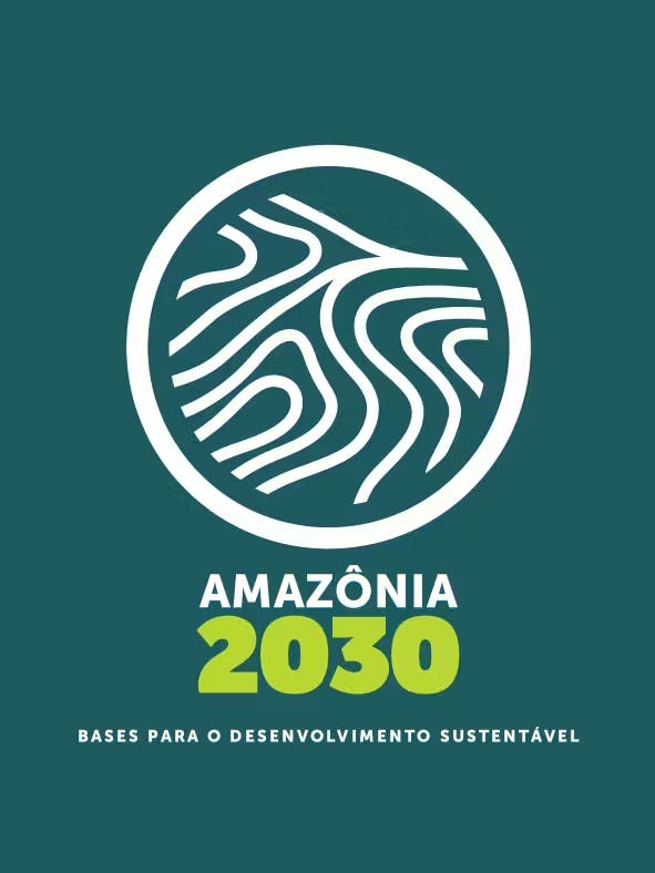 Amazônia 2030: Bases para desenvolvimento sustentável