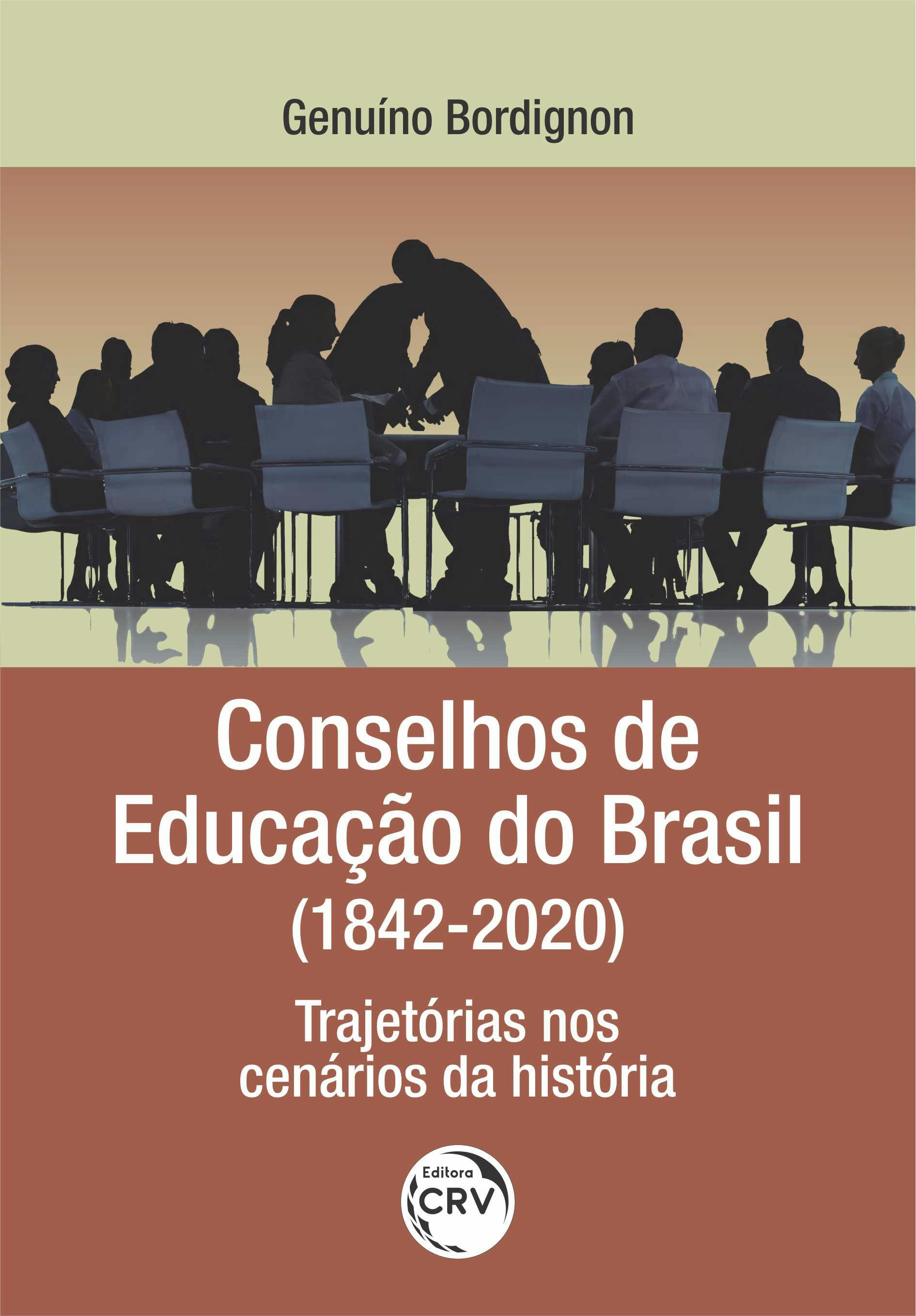 Conselhos de Educação do Brasil (1842-2020) Trajetórias nos cenários da história