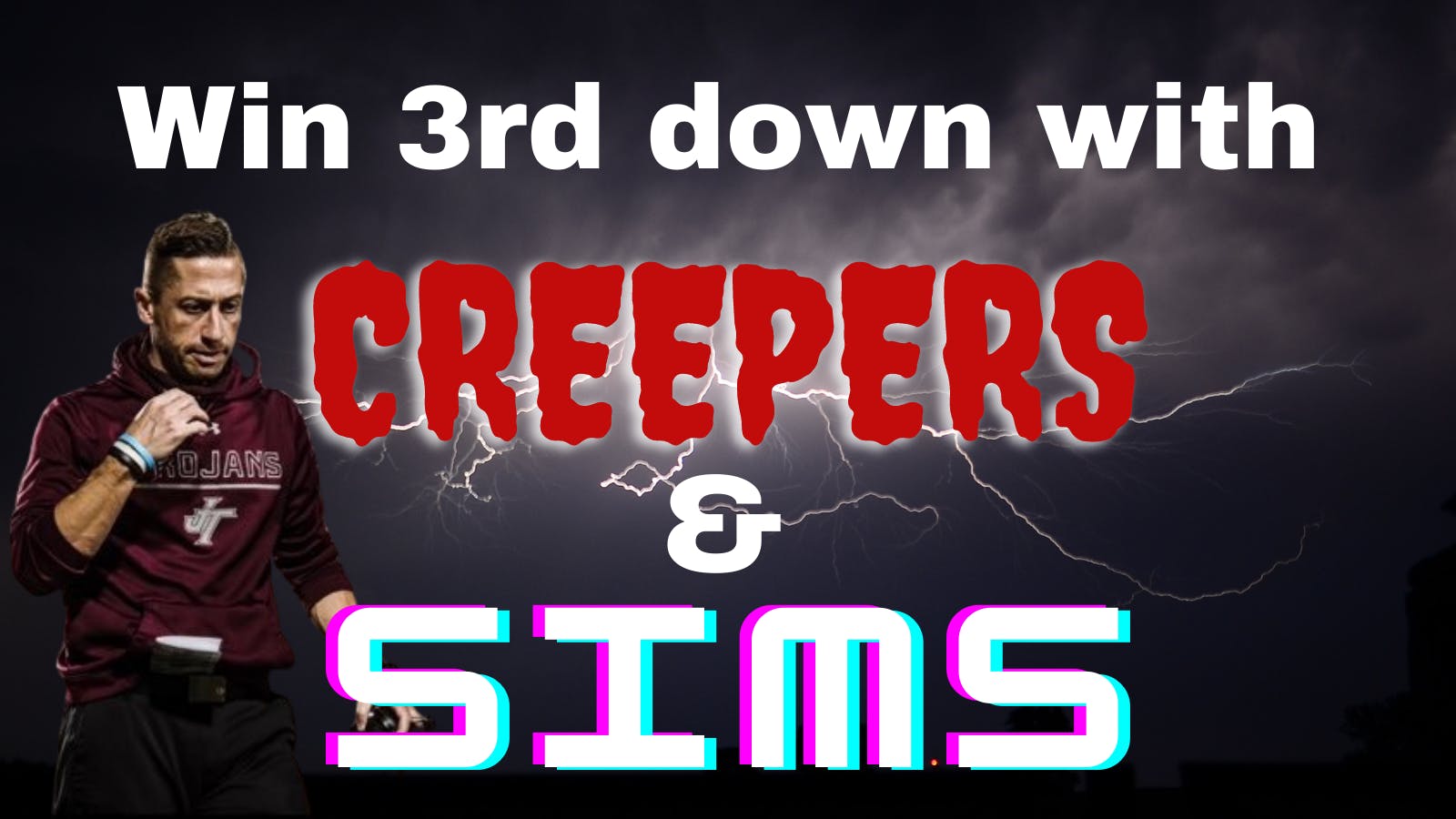 Want your defense to get off the field after third down? Sims and Creepers are the answer!