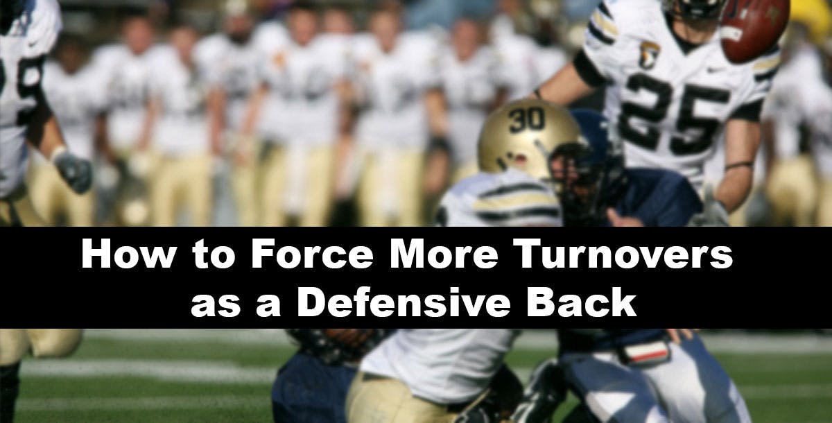 How to Force More Turnovers as a Defensive Back