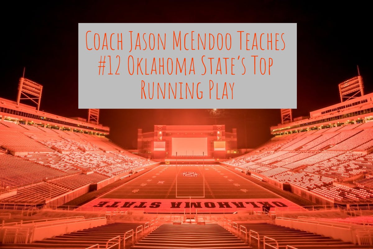 Coach Jason McEndoo Teaches #12 Oklahoma State’s Top Running Play
