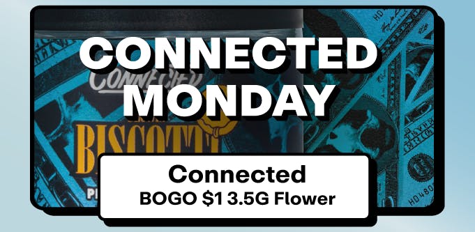 Connected - BOGO $1 3.5G Flower