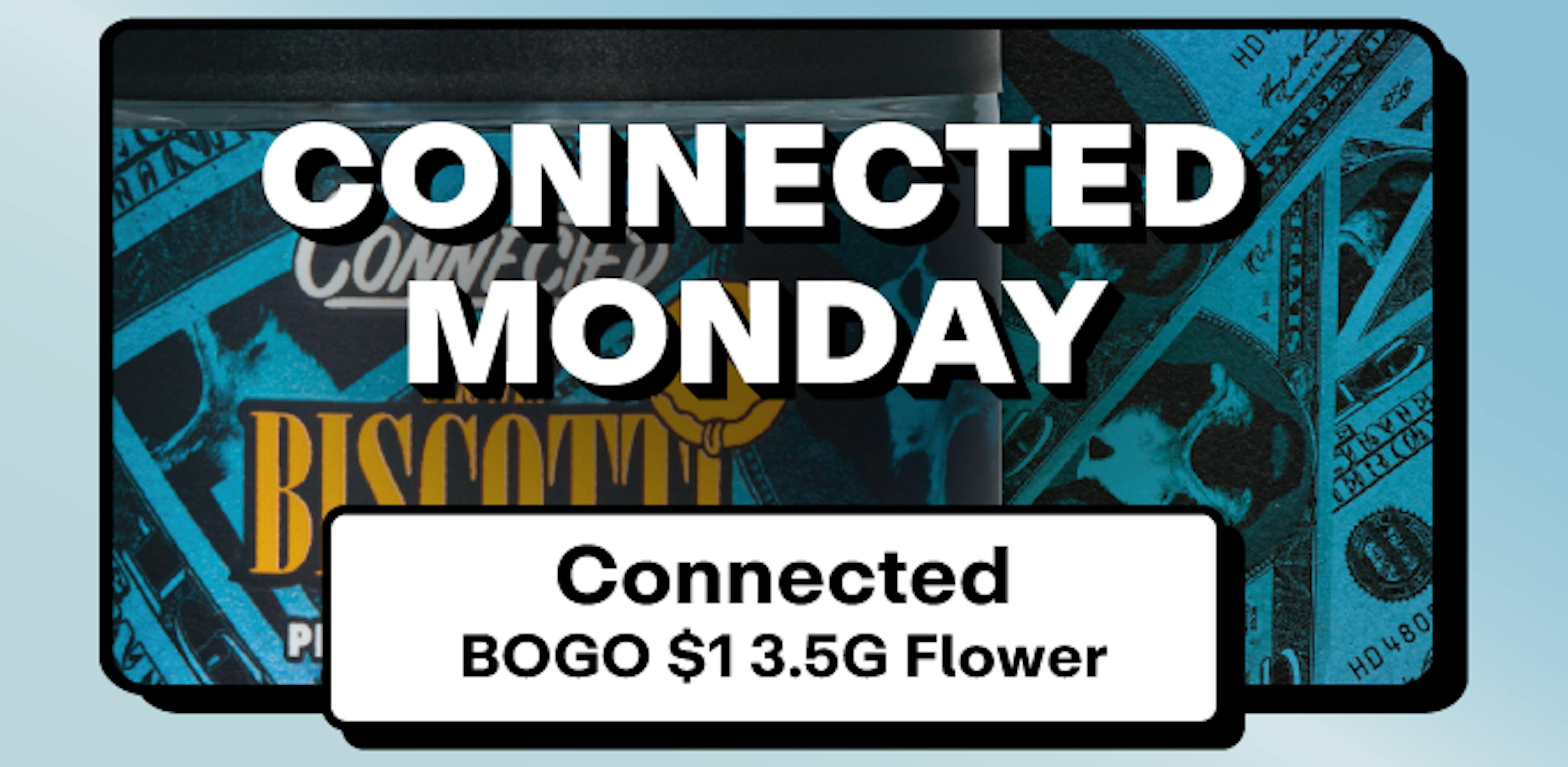 Connected - BOGO $1 3.5G Flower
