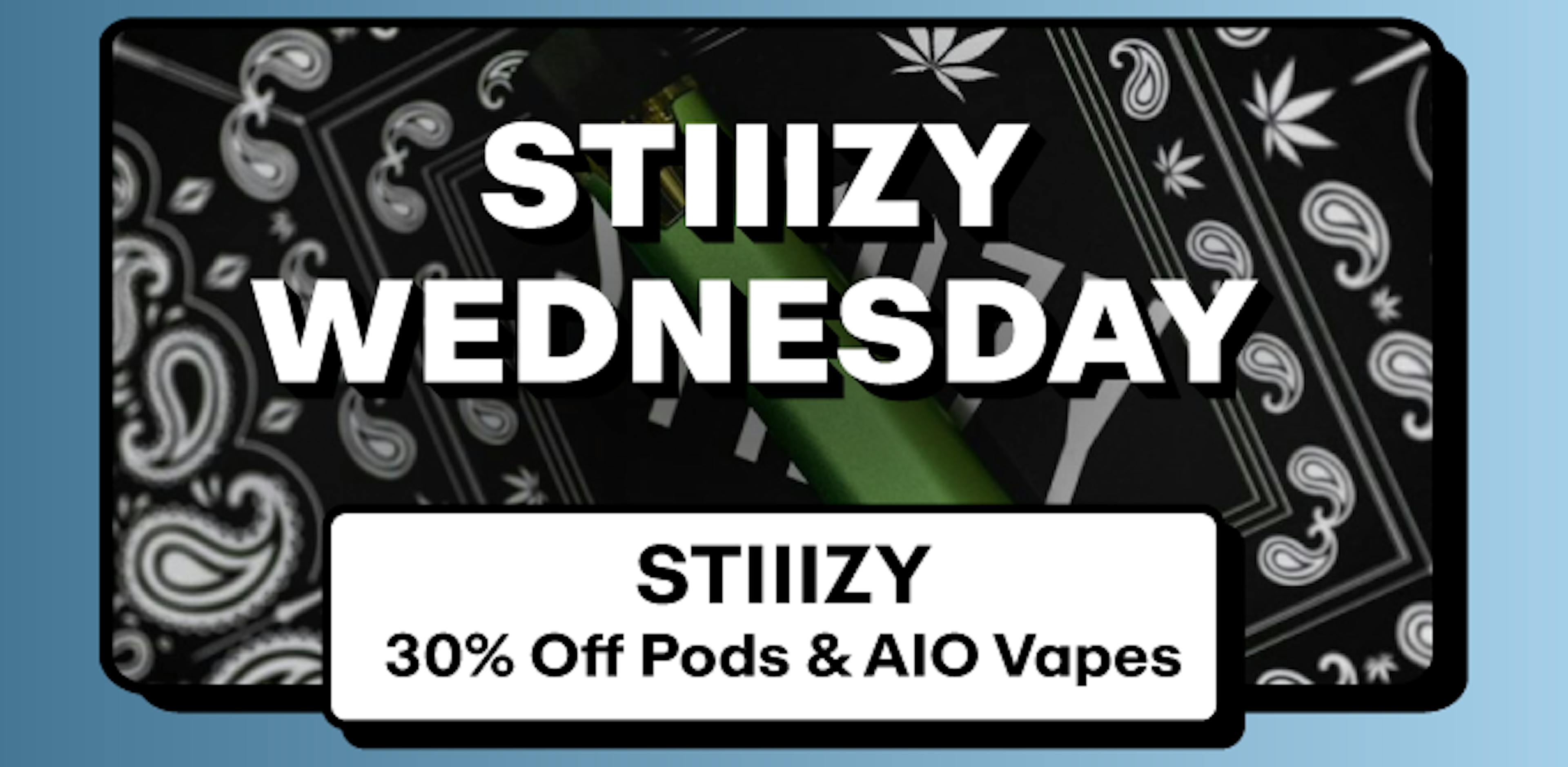 Stiiizy - 30% off Pods & AIO Vapes