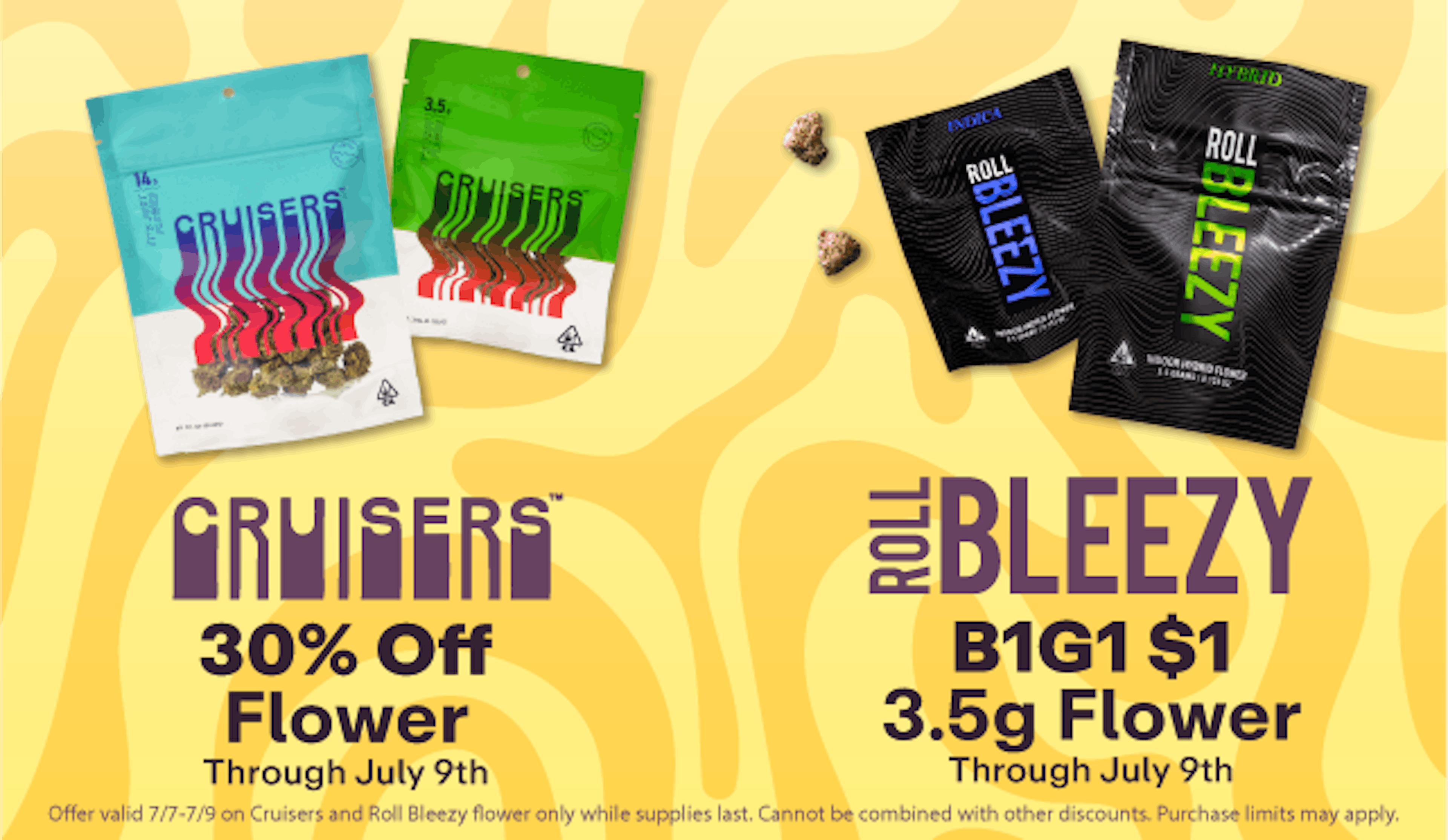 30% Cruisers Flower & Buy 1 Get 1 for $1 Roll Bleezy Flower