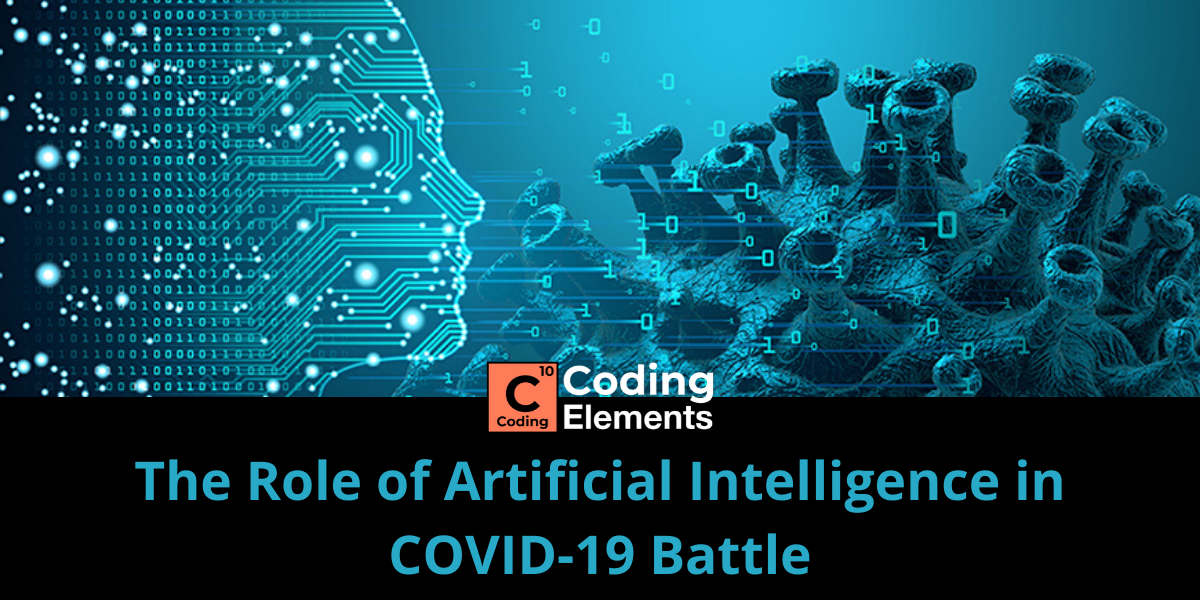 The Role of Artificial Intelligence in COVID-19 Battle - Coding Elements Programming Institute
