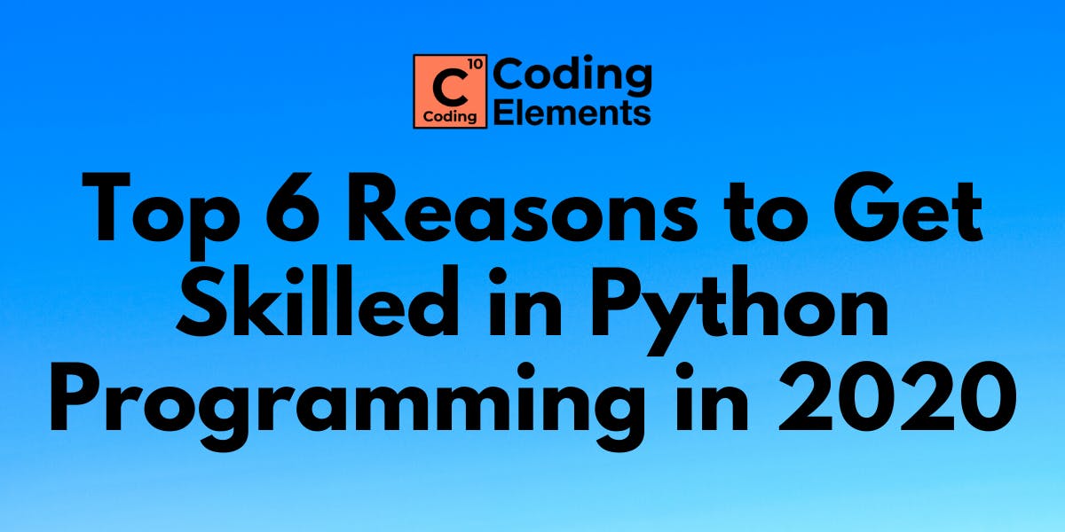 Top 6 Reasons To Learn Python Programming Language in 2020 | Coding ...