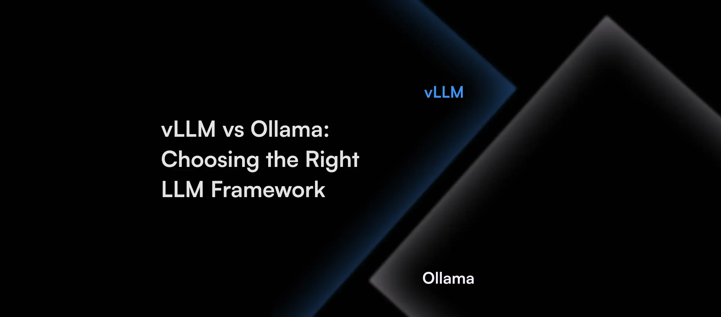 vLLM vs Ollama: Choosing the Right LLM Framework