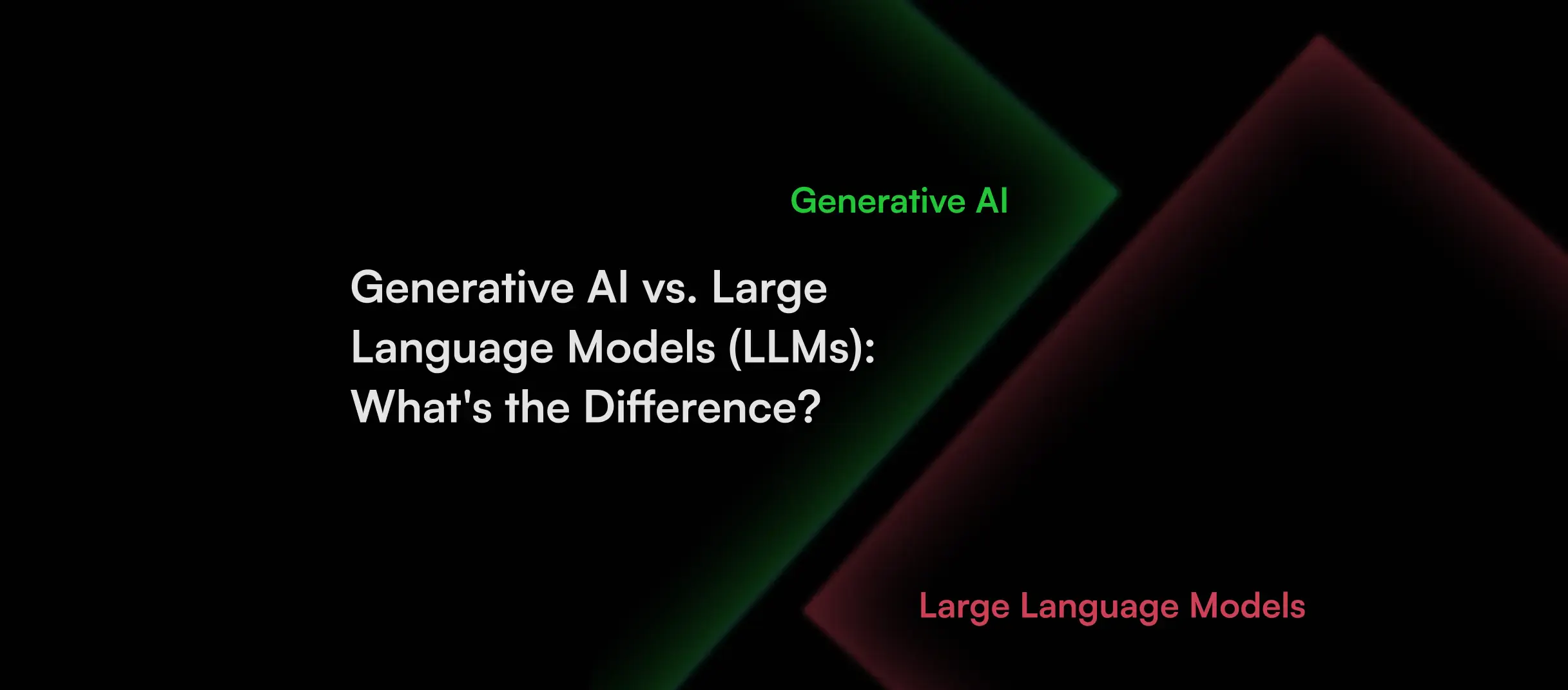 Generative AI vs. Large Language Models (LLMs): What's the Difference?