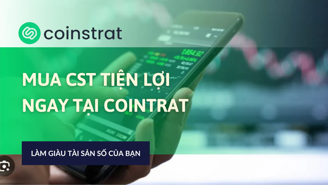 Trải Nghiệm Mua CST Tiện Lợi Tại CoinStrat