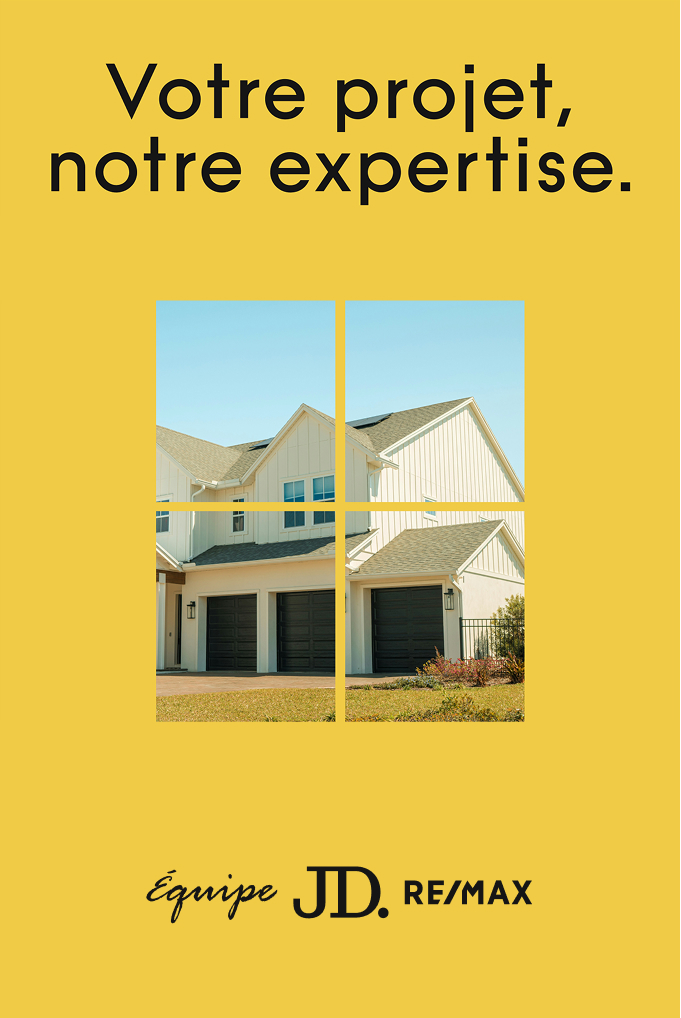 Affiche promotionnelle de l'Équipe JD. RE/MAX avec une maison moderne blanche à double garage, divisée en quatre cadres sur un fond jaune. Le slogan « Votre projet, notre expertise. » est affiché en haut en noir.