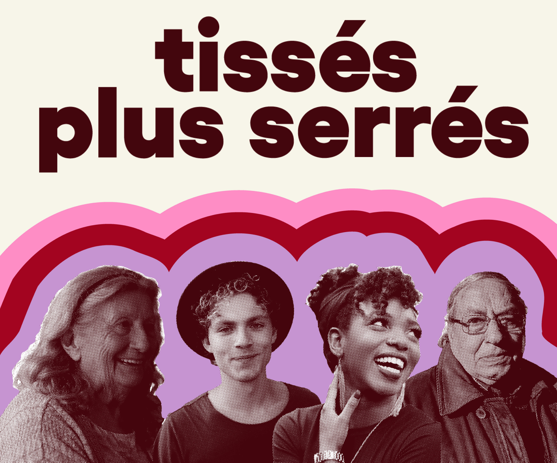 VIsuel de la campagne Main dans la main avec 4 individus posant de face et la phrase «Tissés plus serrés» au-dessus