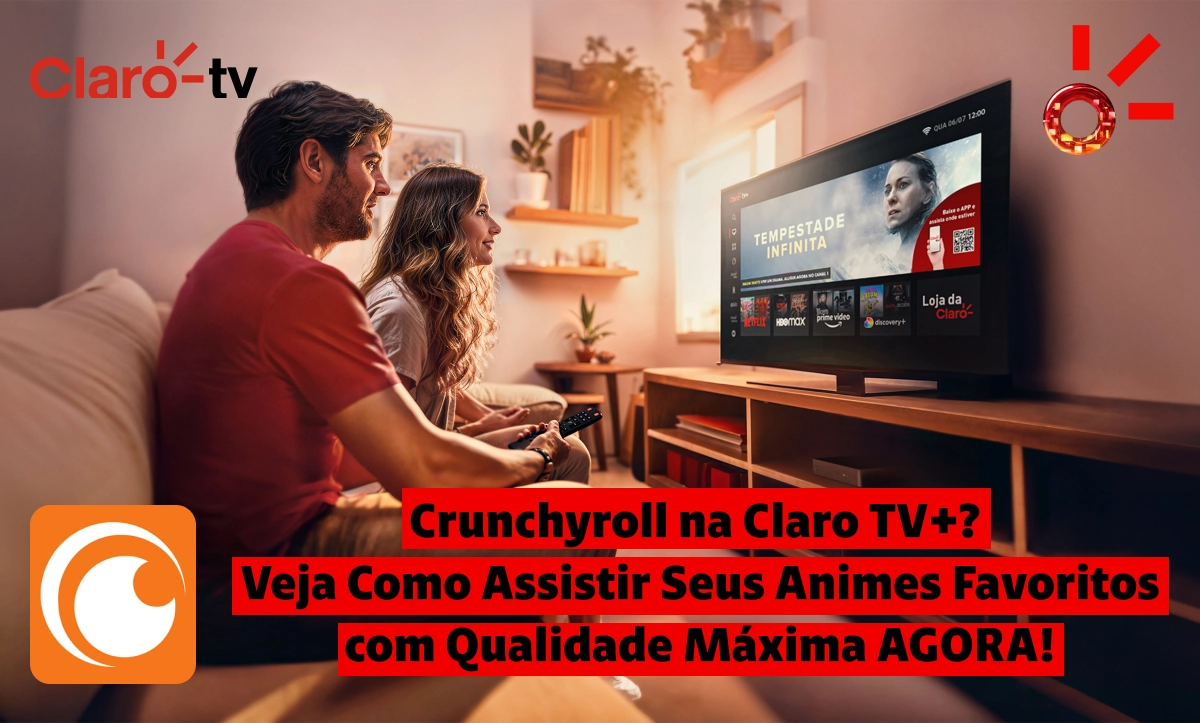 Crunchyroll na Claro TV+: Assista Animes Já! 0800 176 4141