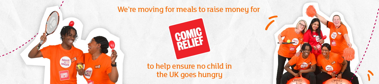 Group of people in orange “Move for Meals” Comic Relief t-shirts dancing and holding sports equipment around the Comic Relief logo, with text: “We’re moving for meals to raise money for Comic Relief to help ensure no child in the UK goes hungry.”