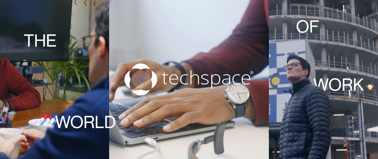 The world of work customer story with Techspace