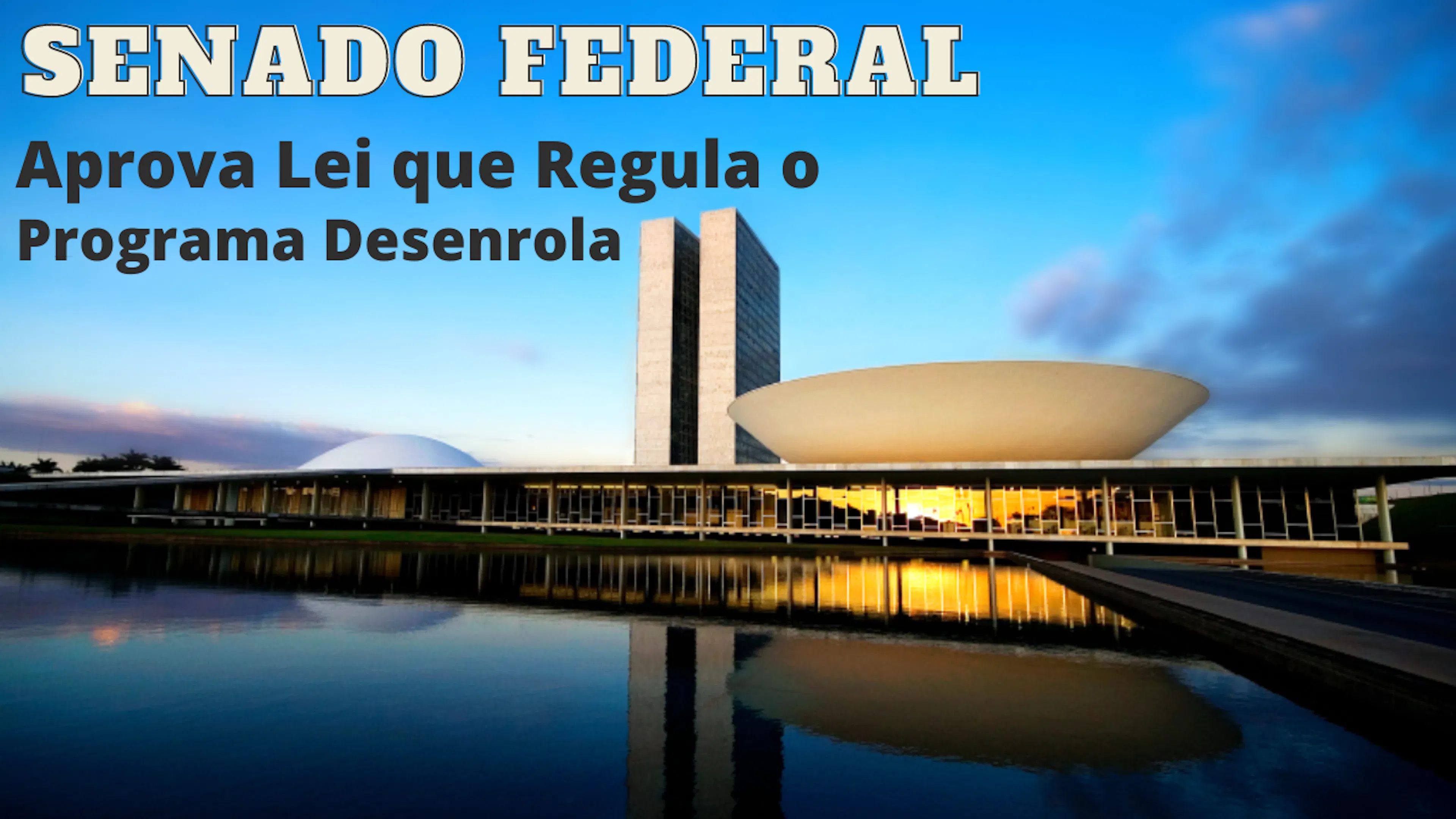 Senado Aprova Lei que Regula o Programa Desenrola e Limita Juros Rotativos do Cartão de Crédito: Próximos Passos e Benefícios