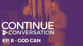 Continue the Conversation, Ep. 8