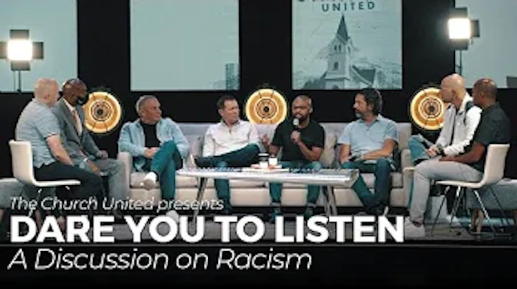 The Church United - Dare You to Listen: A Discussion on Racism