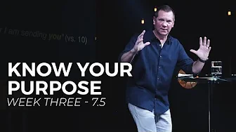 Know Your Purpose - Week Three of 7.5
