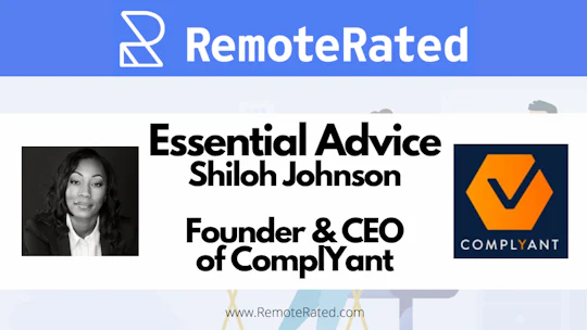 RemoteRated Essential Advice: Shiloh Johnson Founder & CEO of ComplYant