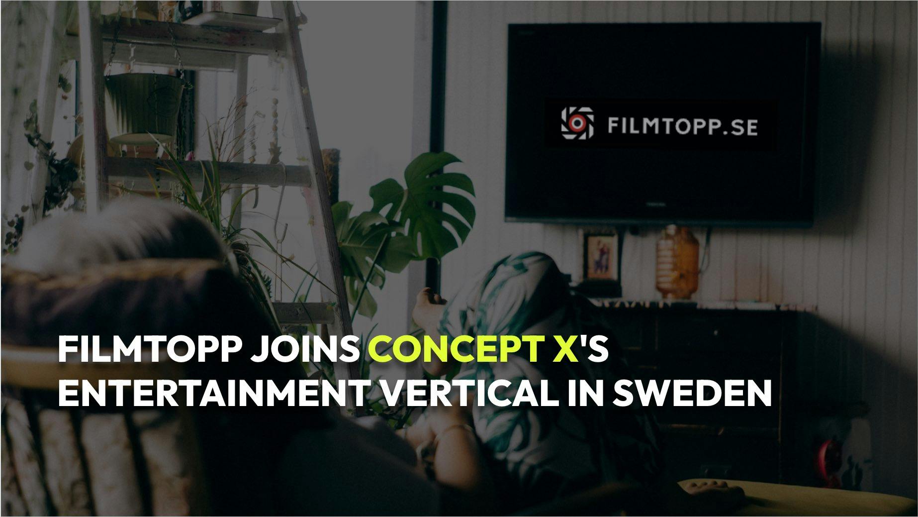 An image for a blog post titled Filmtopp Joins Concept X's Entertainment Vertical in Sweden