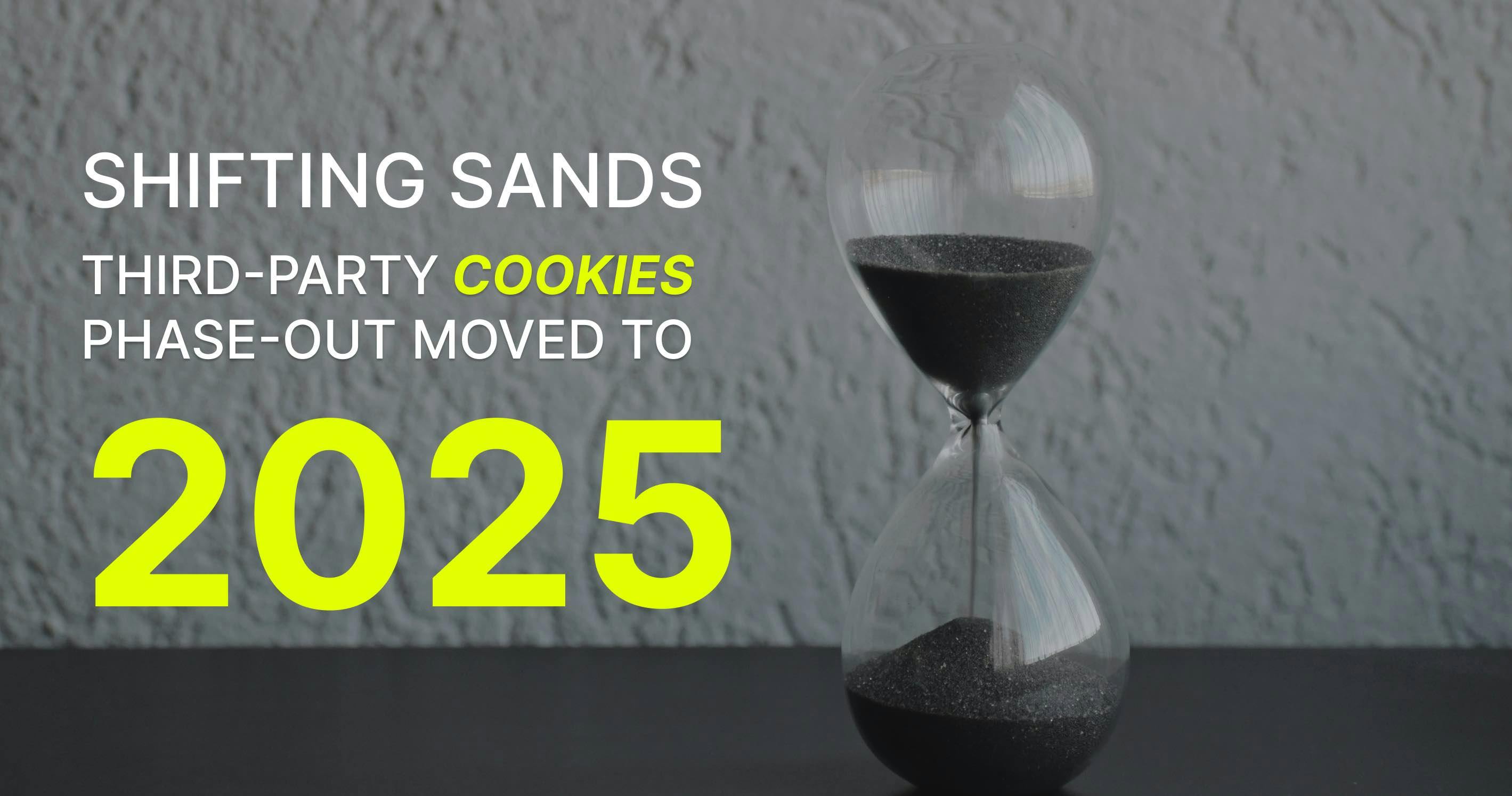 An image for a blog post titled Shifting Sands: Google's Third-Party Cookie Phase-Out Moved to 2025