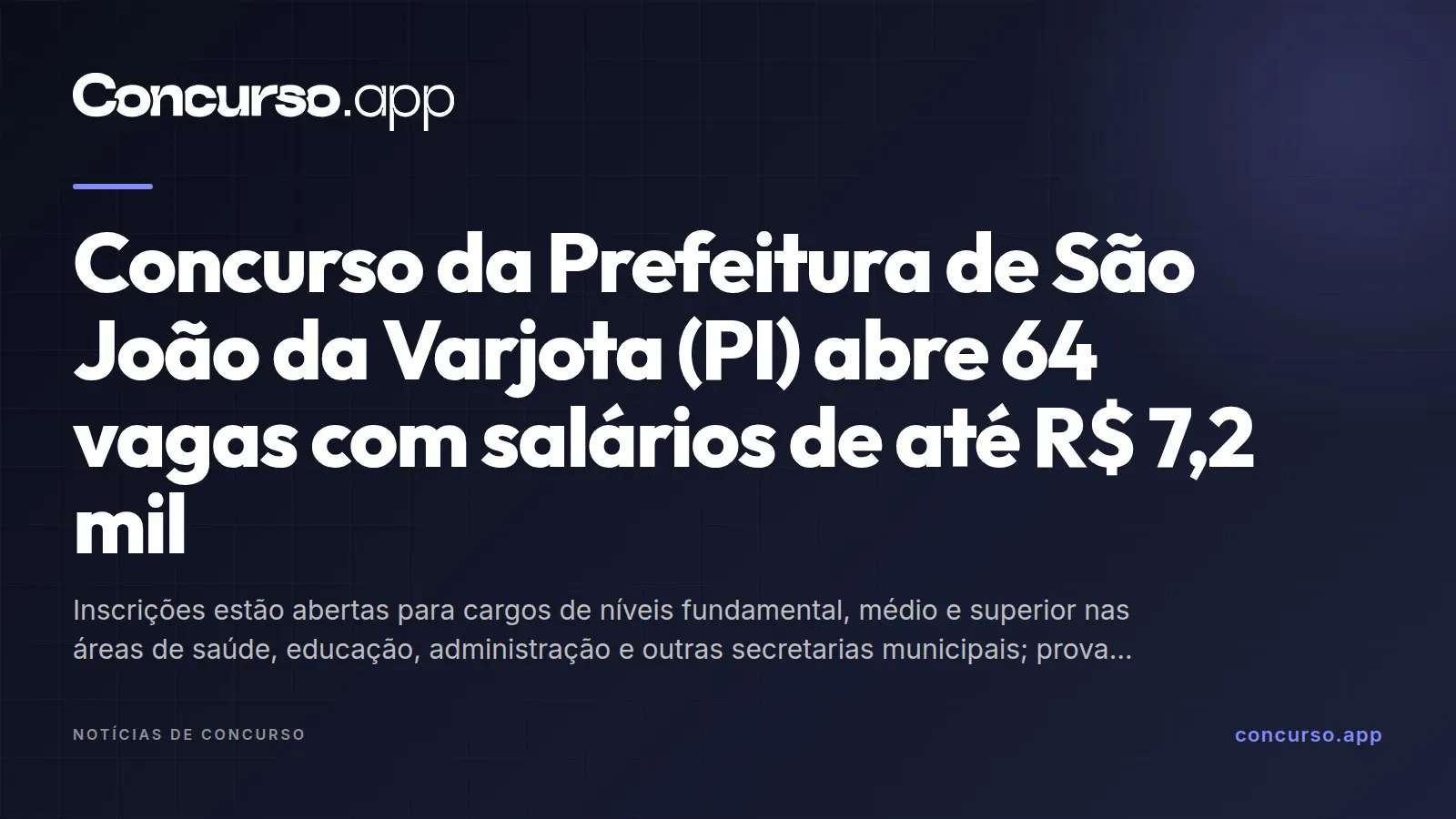 Concurso da Prefeitura de São João da Varjota (PI) abre 64 vagas com salários de até R$ 7,2 mil
