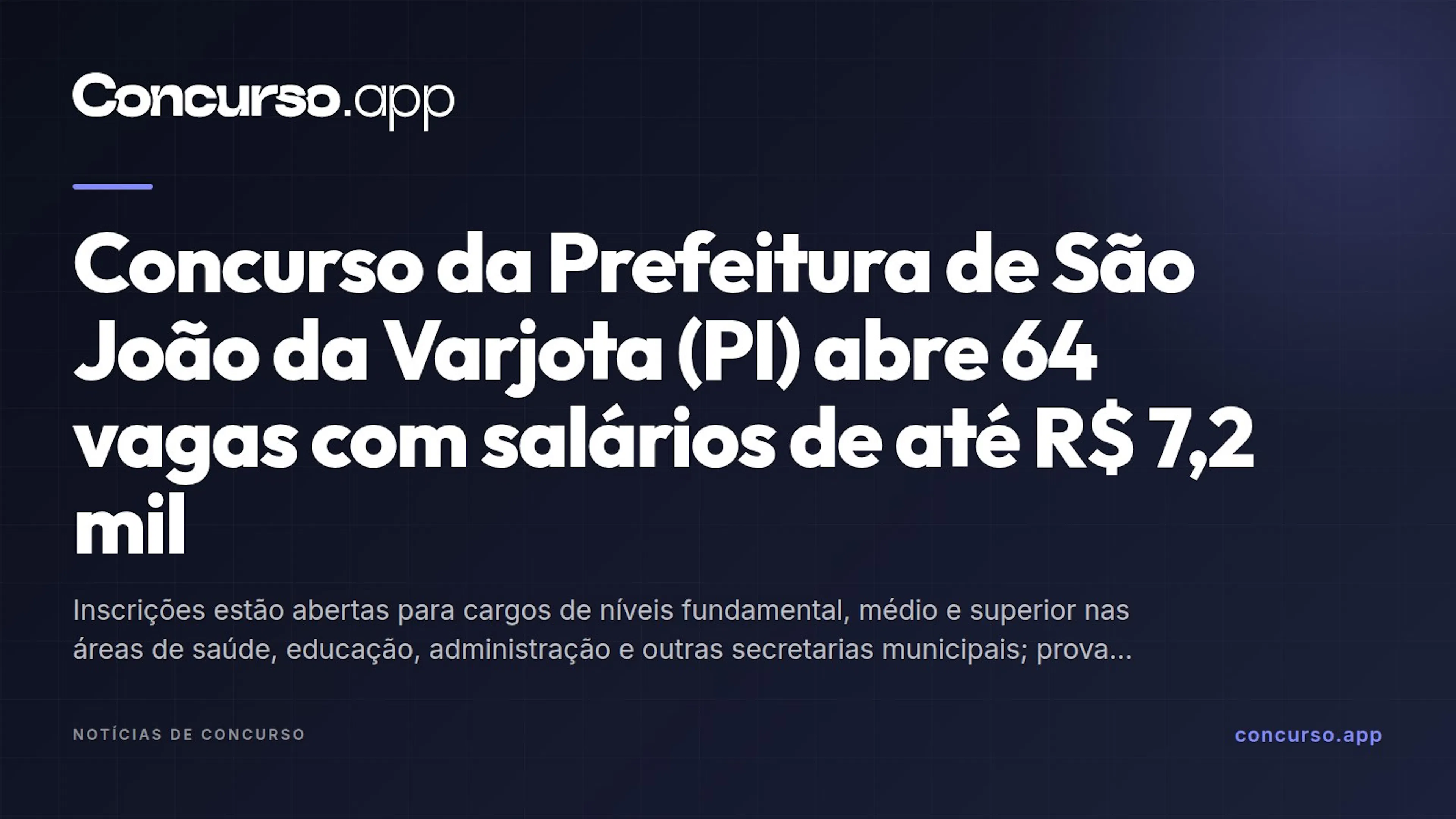 Concurso da Prefeitura de São João da Varjota (PI) abre 64 vagas com salários de até R$ 7,2 mil