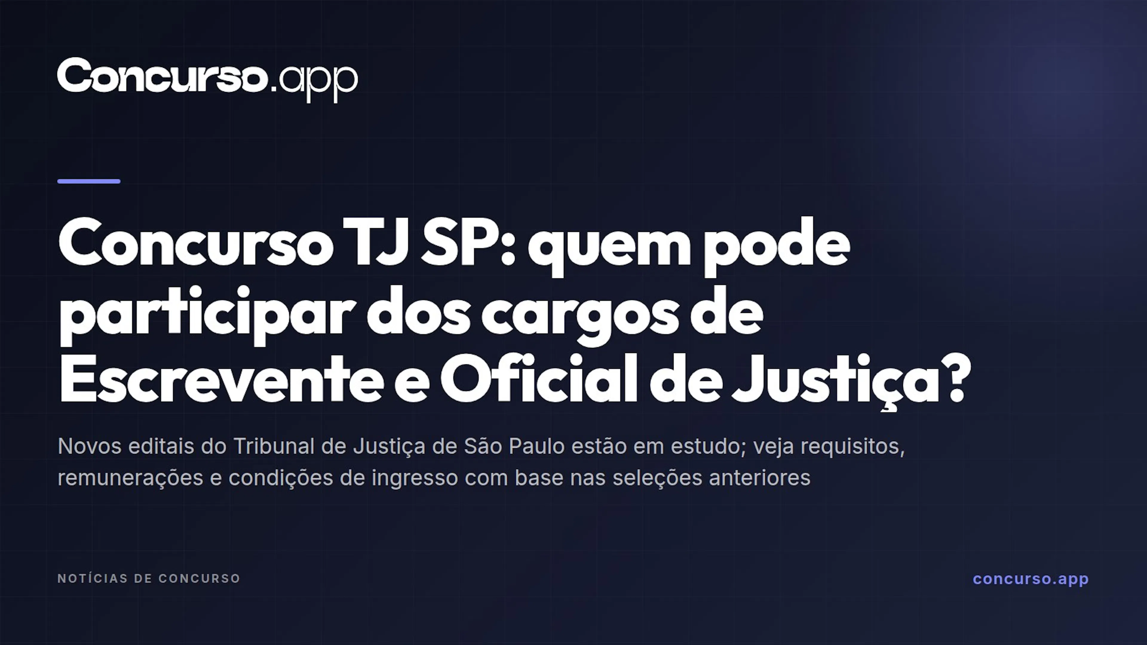 Concurso TJ SP: quem pode participar dos cargos de Escrevente e Oficial de Justiça?