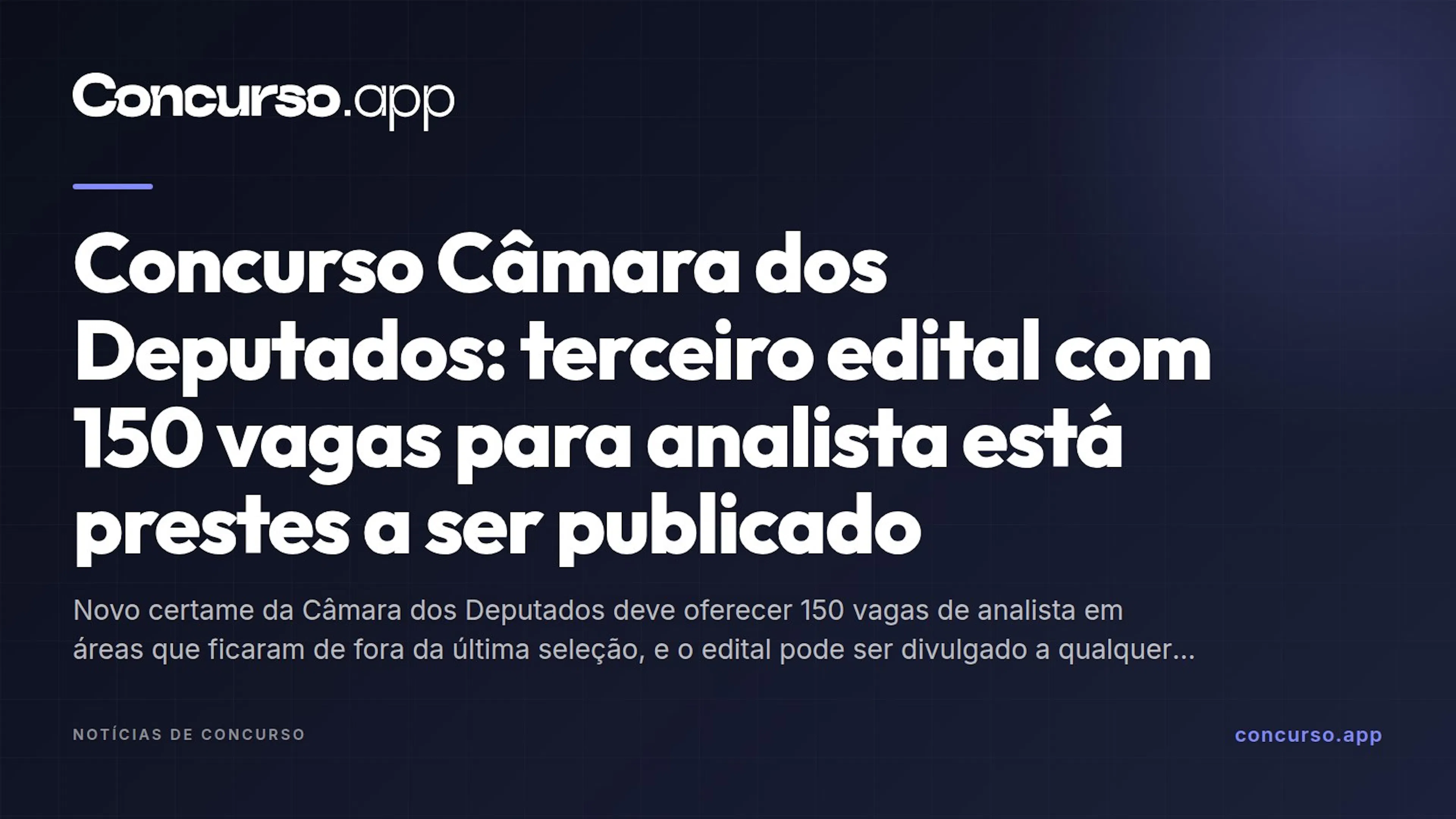 Concurso Câmara dos Deputados: terceiro edital com 150 vagas para analista está prestes a ser publicado