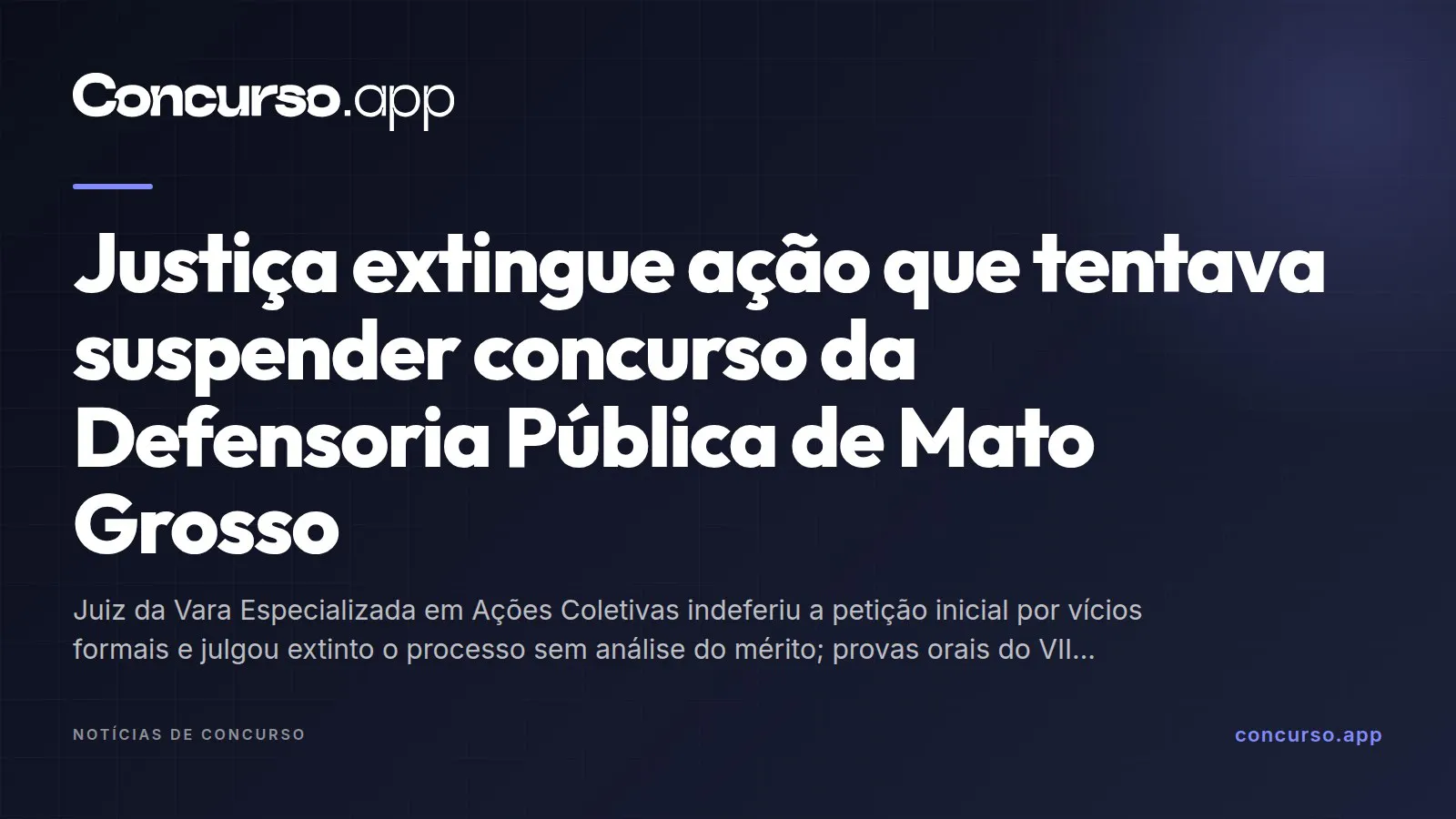 Justiça extingue ação que tentava suspender concurso da Defensoria Pública de Mato Grosso