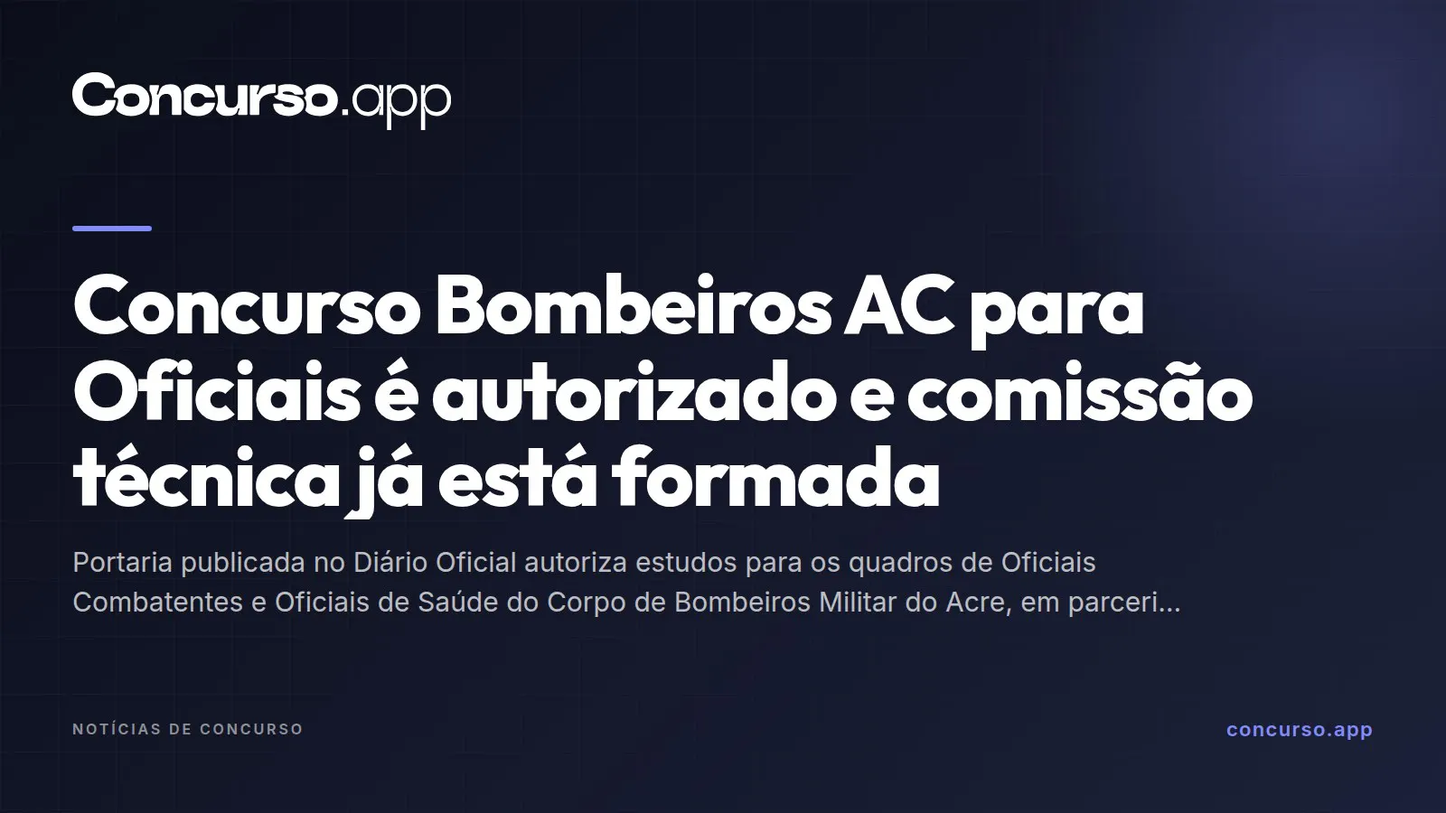 Concurso Bombeiros AC para Oficiais é autorizado e comissão técnica já está formada