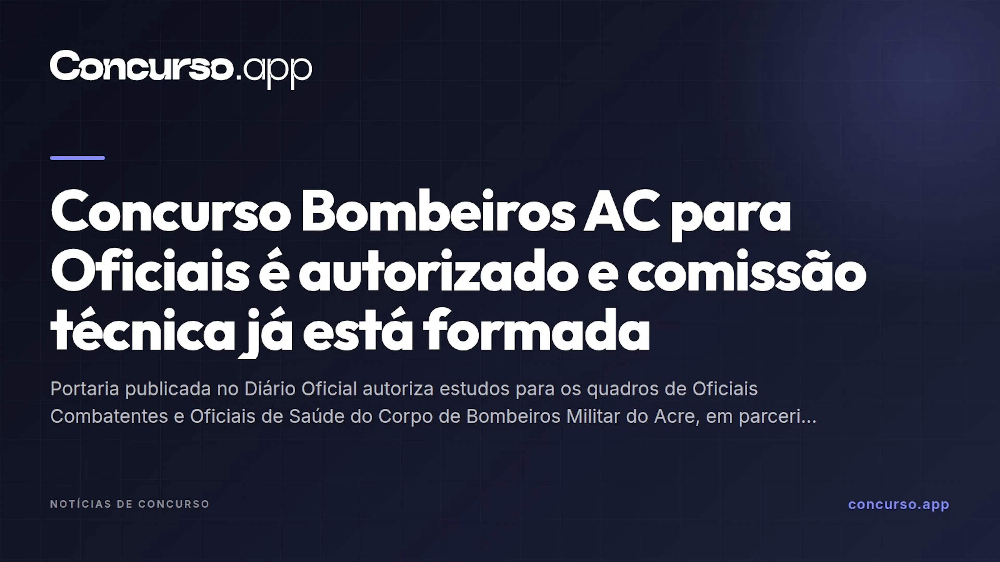 Concurso Bombeiros AC para Oficiais é autorizado e comissão técnica já está formada