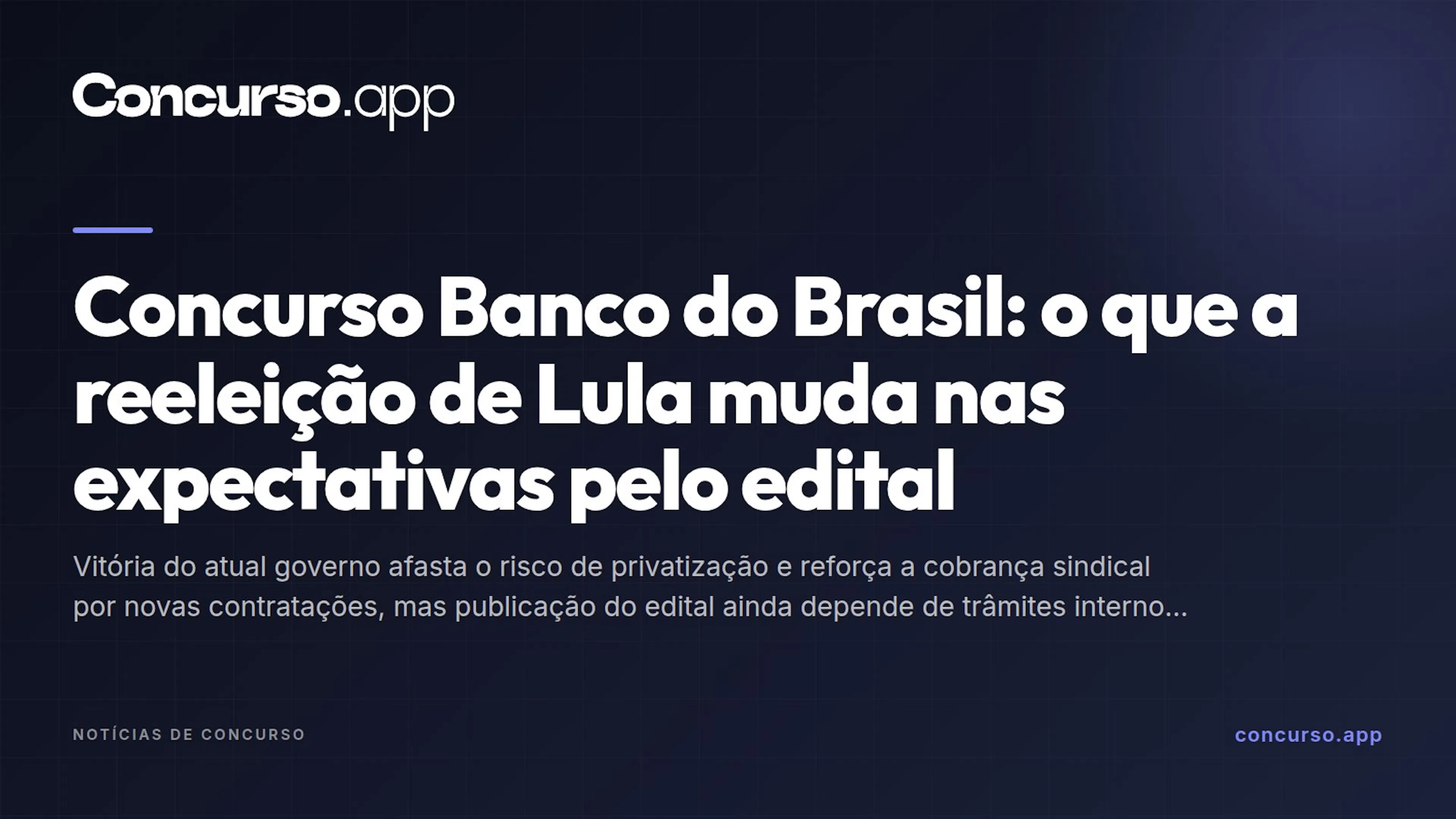 Concurso Banco do Brasil: o que a reeleição de Lula muda nas expectativas pelo edital