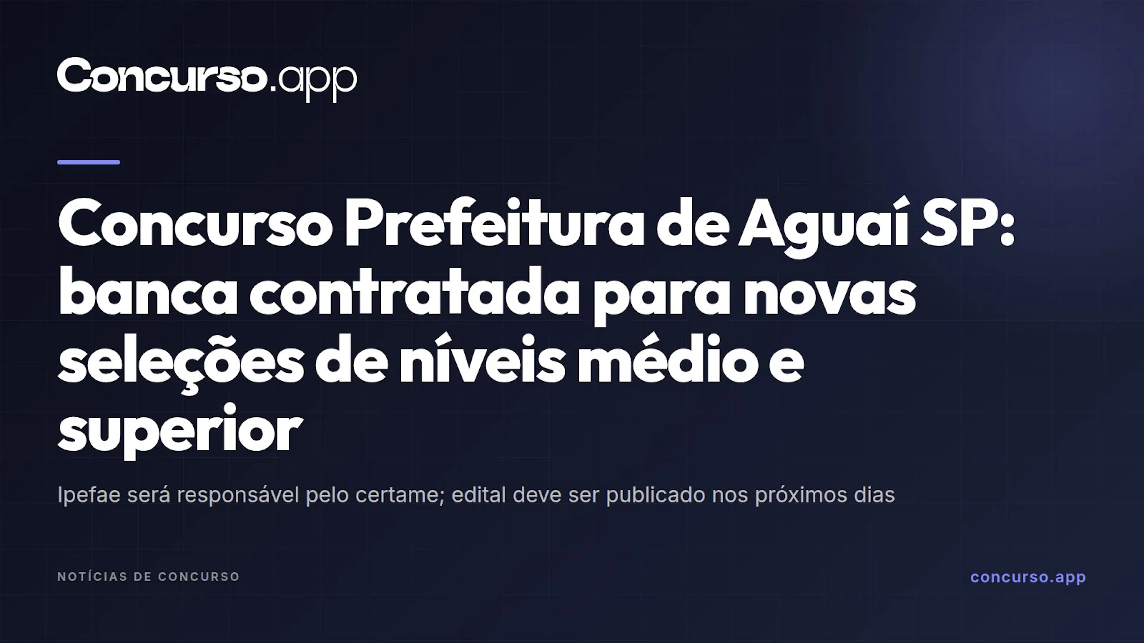 Concurso Prefeitura de Aguaí SP: banca contratada para novas seleções de níveis médio e superior