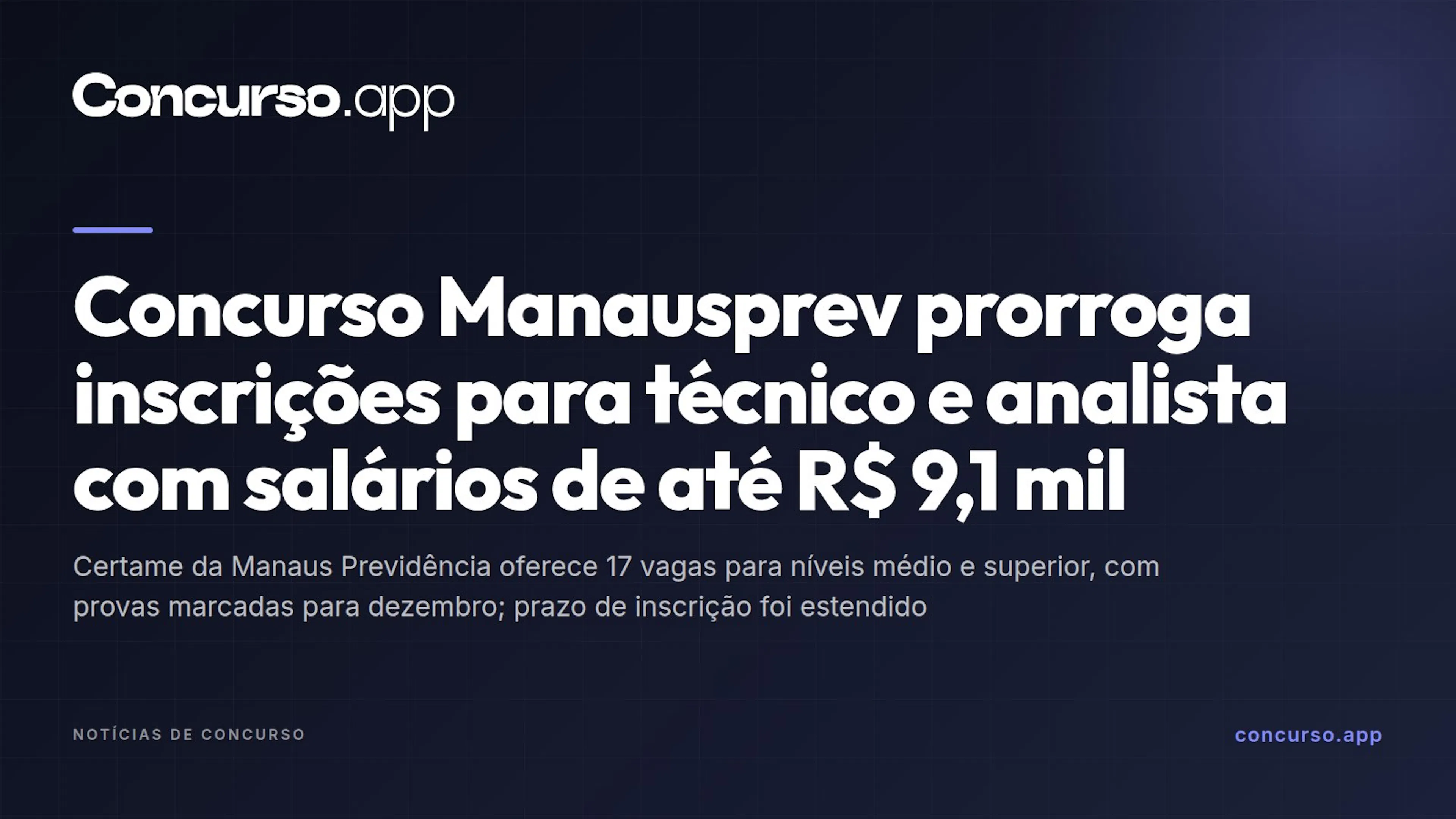 Concurso Manausprev prorroga inscrições para técnico e analista com salários de até R$ 9,1 mil