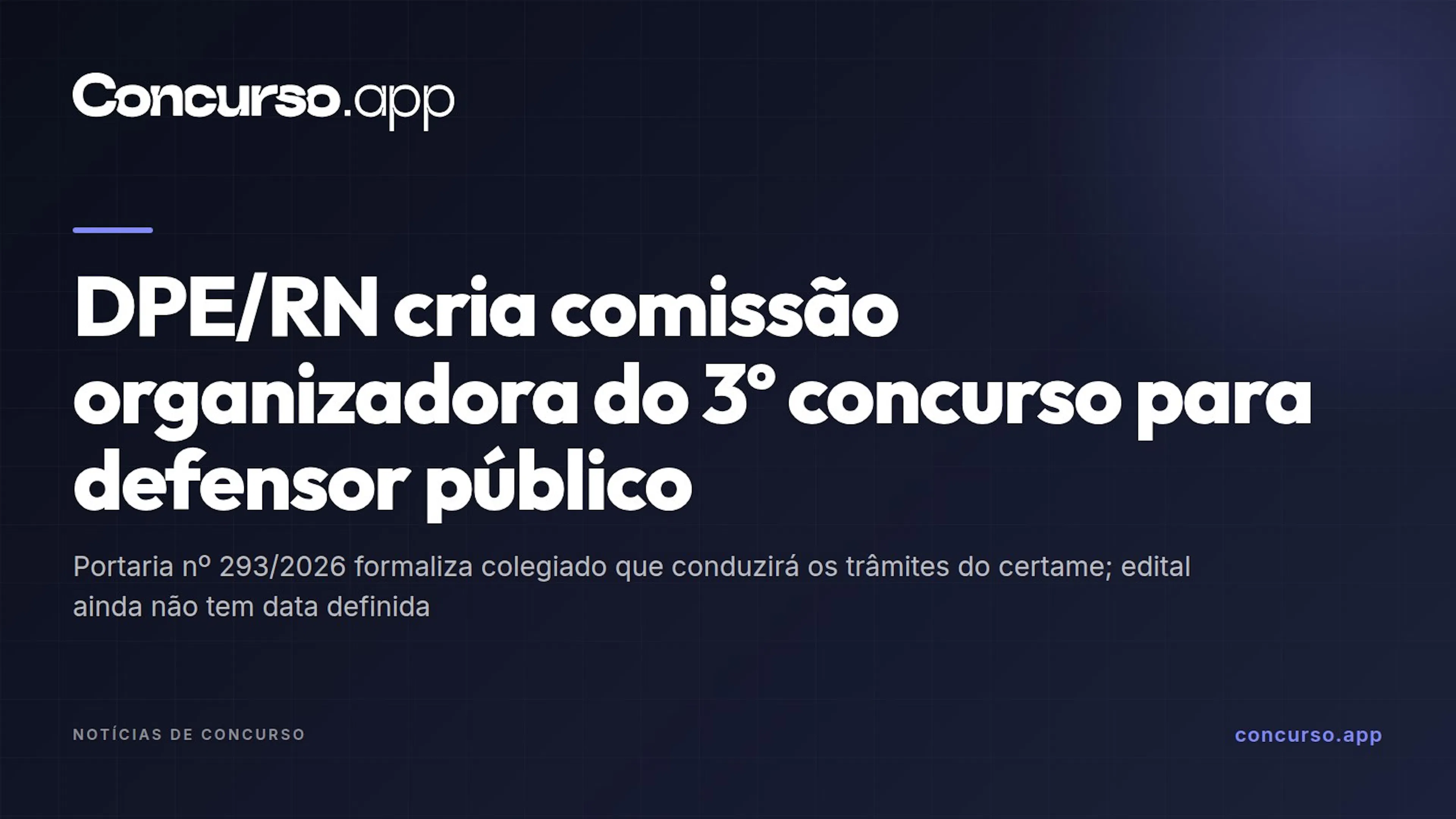 DPE/RN cria comissão organizadora do 3º concurso para defensor público
