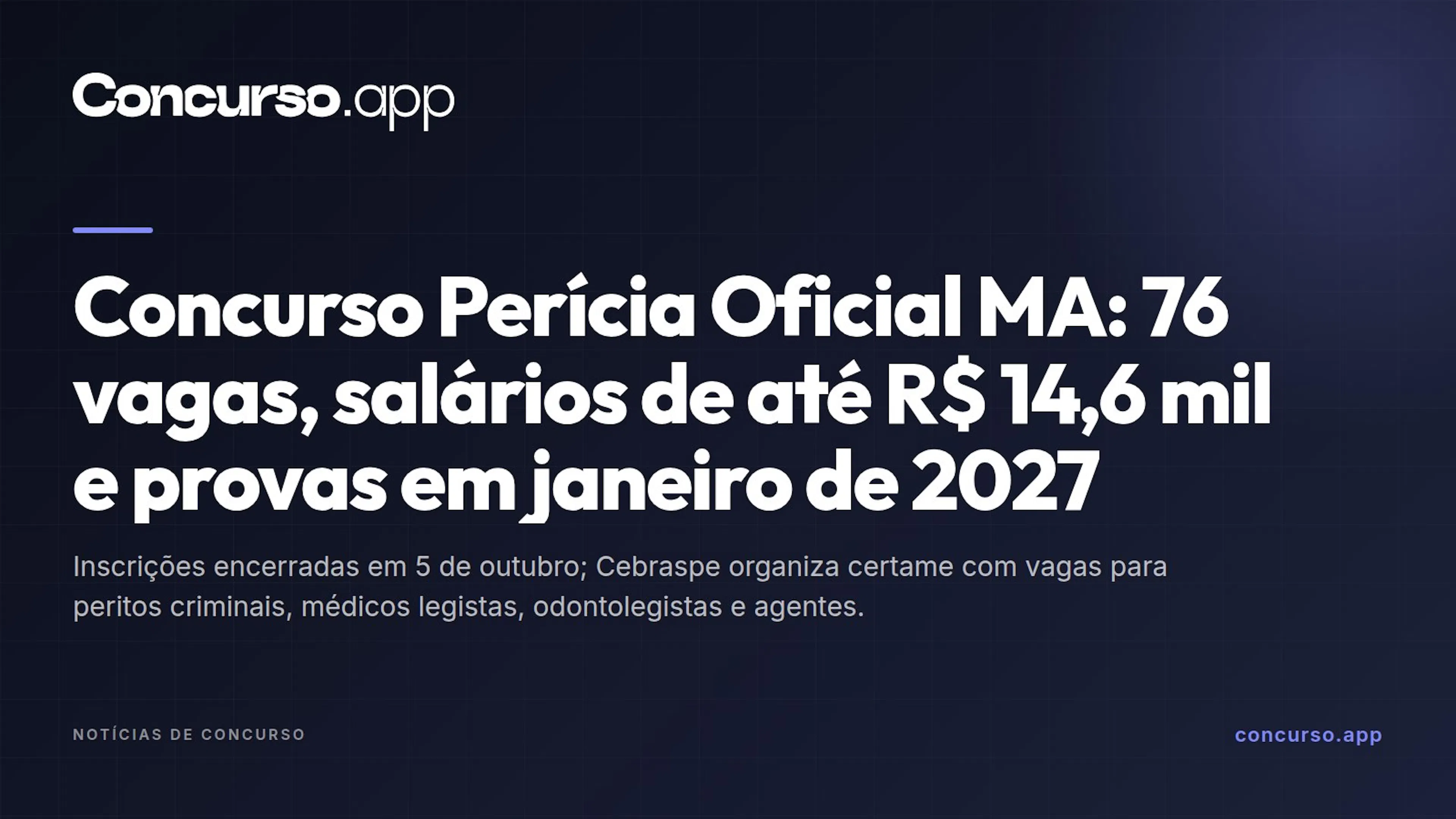 Concurso Perícia Oficial MA: 76 vagas, salários de até R$ 14,6 mil e provas em janeiro de 2027