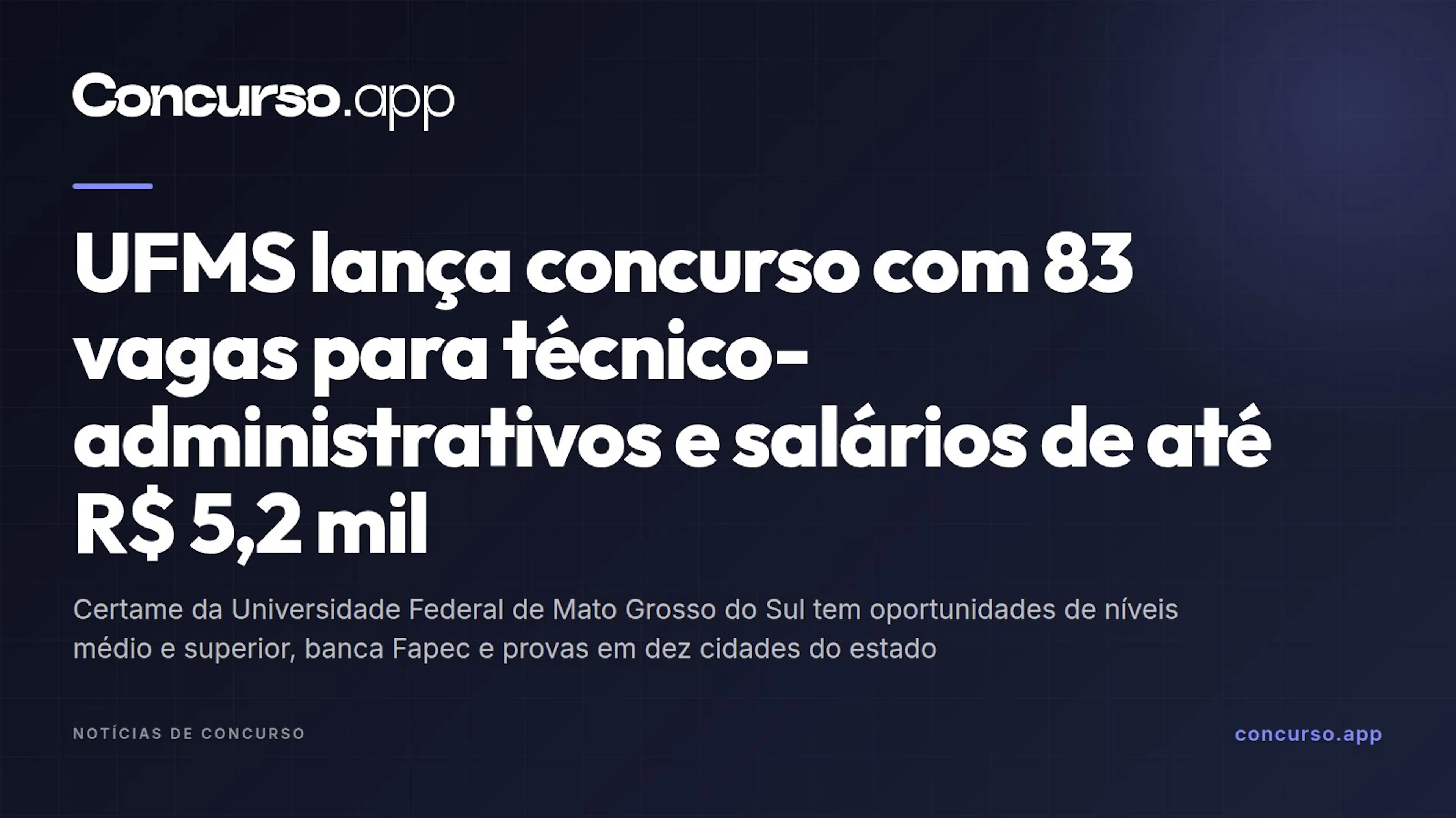 UFMS lança concurso com 83 vagas para técnico-administrativos e salários de até R$ 5,2 mil