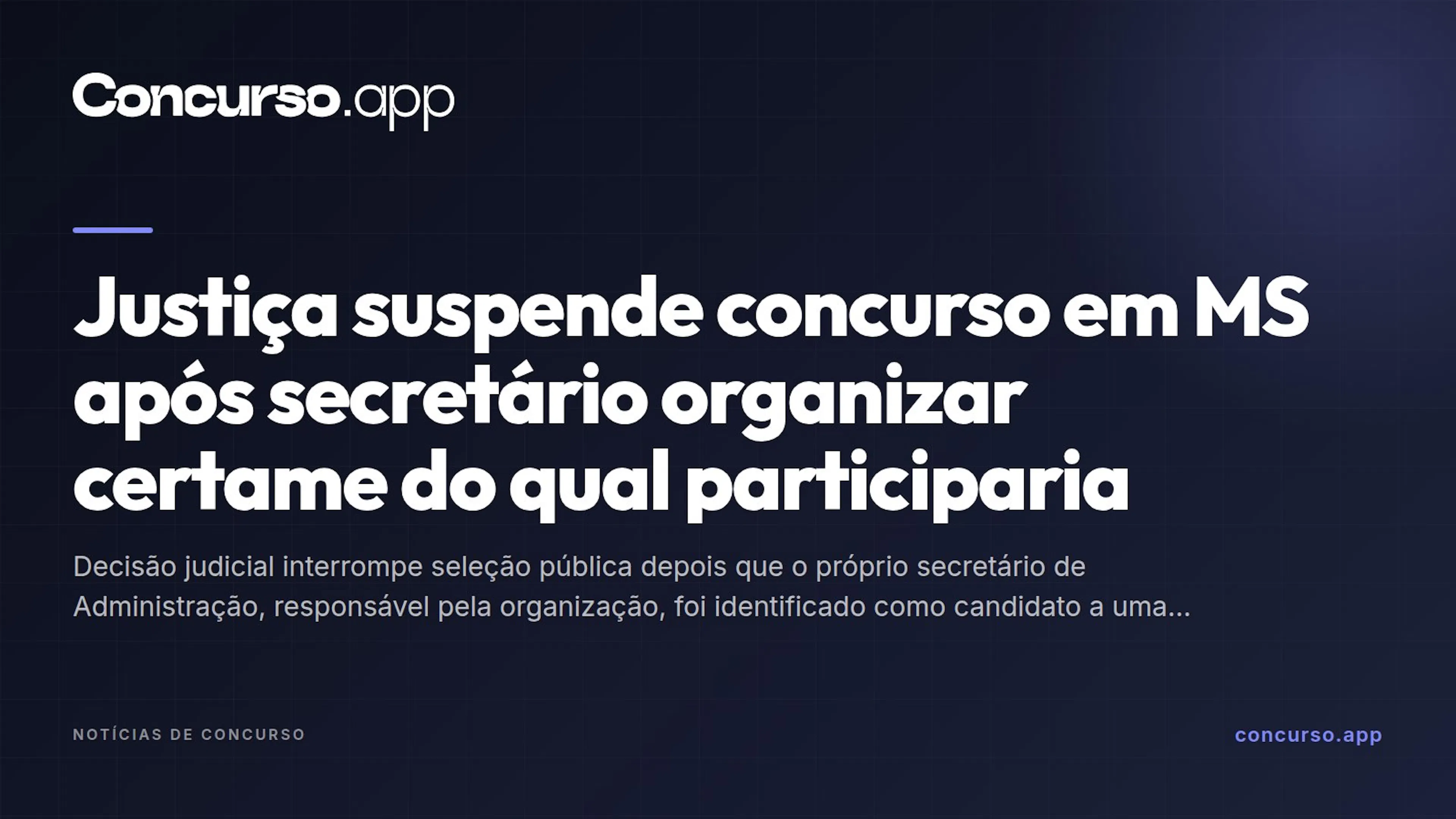 Justiça suspende concurso em MS após secretário organizar certame do qual participaria