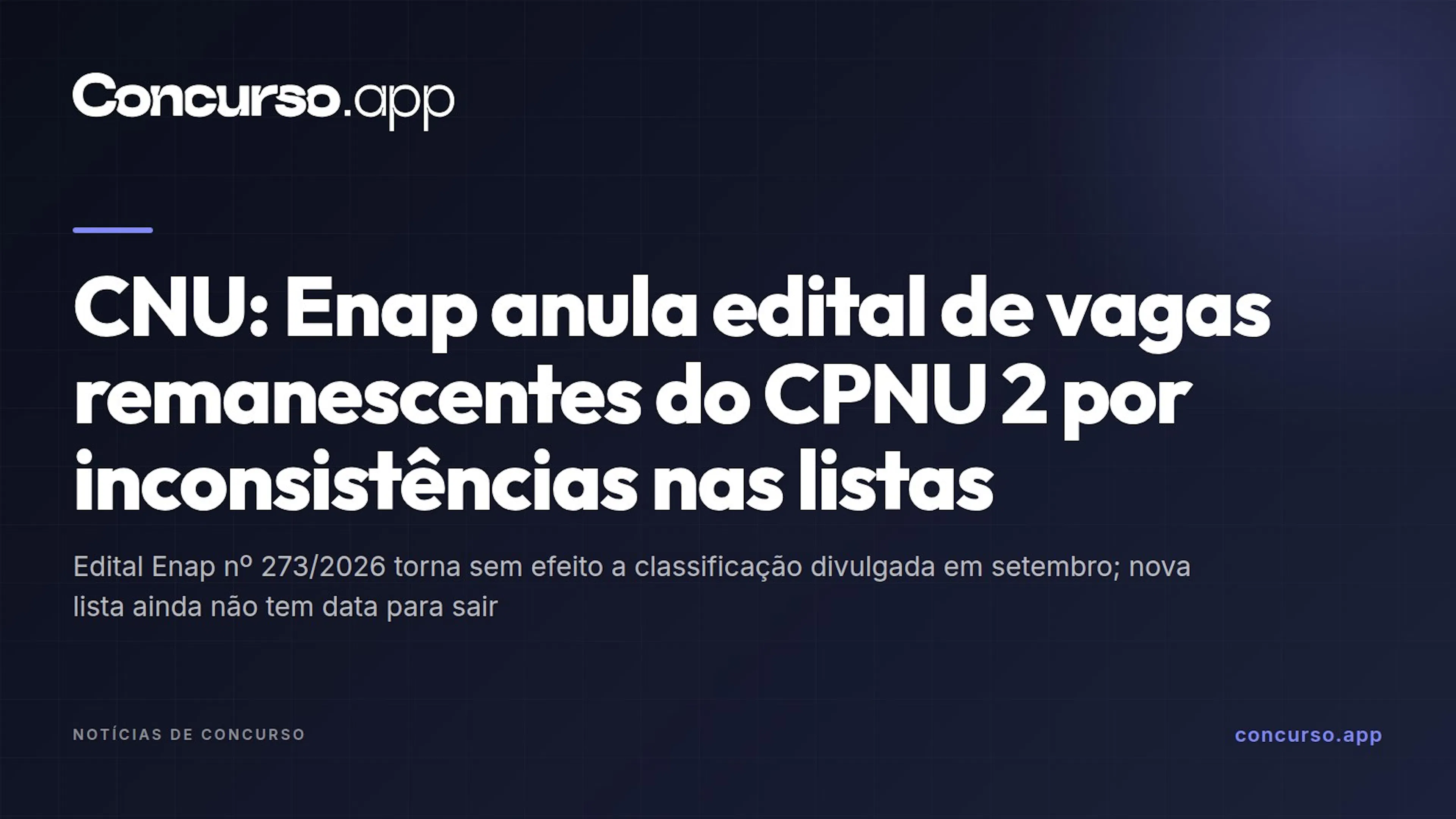 CNU: Enap anula edital de vagas remanescentes do CPNU 2 por inconsistências nas listas