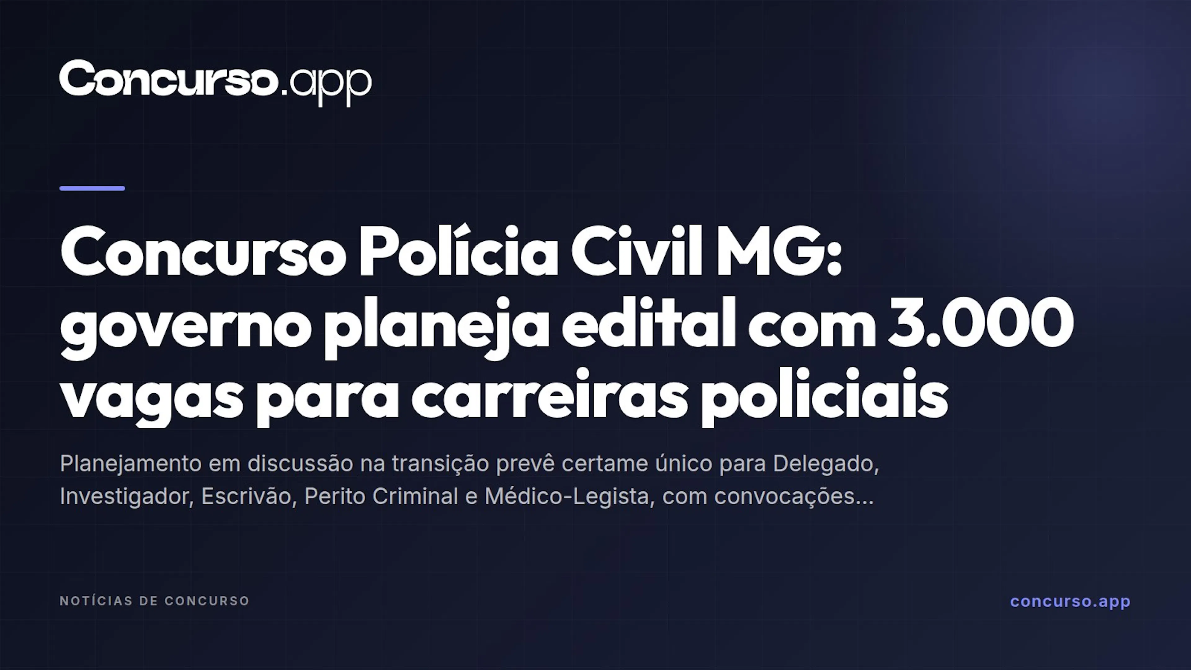 Concurso Polícia Civil MG: governo planeja edital com 3.000 vagas para carreiras policiais