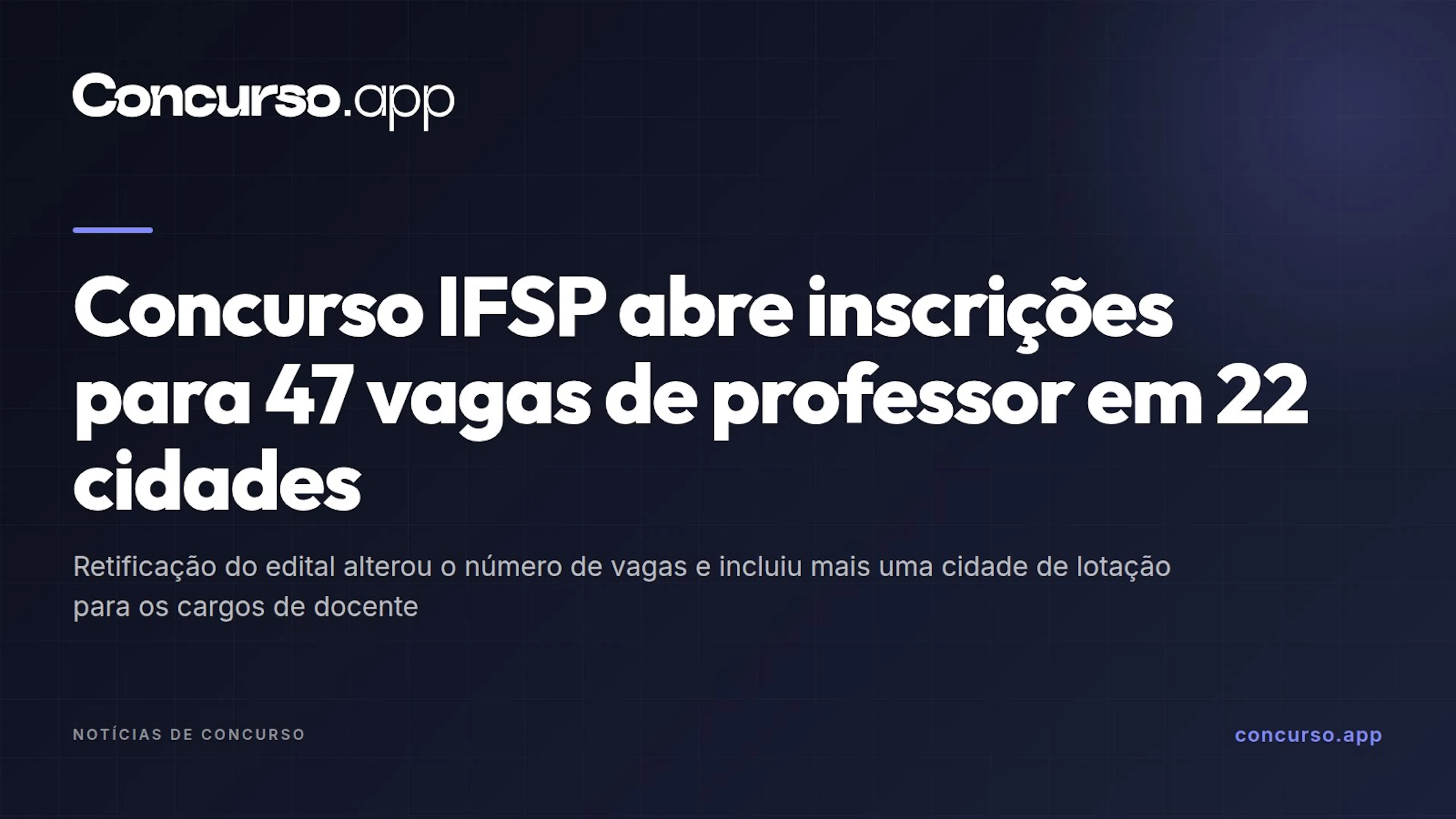 Concurso IFSP abre inscrições para 47 vagas de professor em 22 cidades