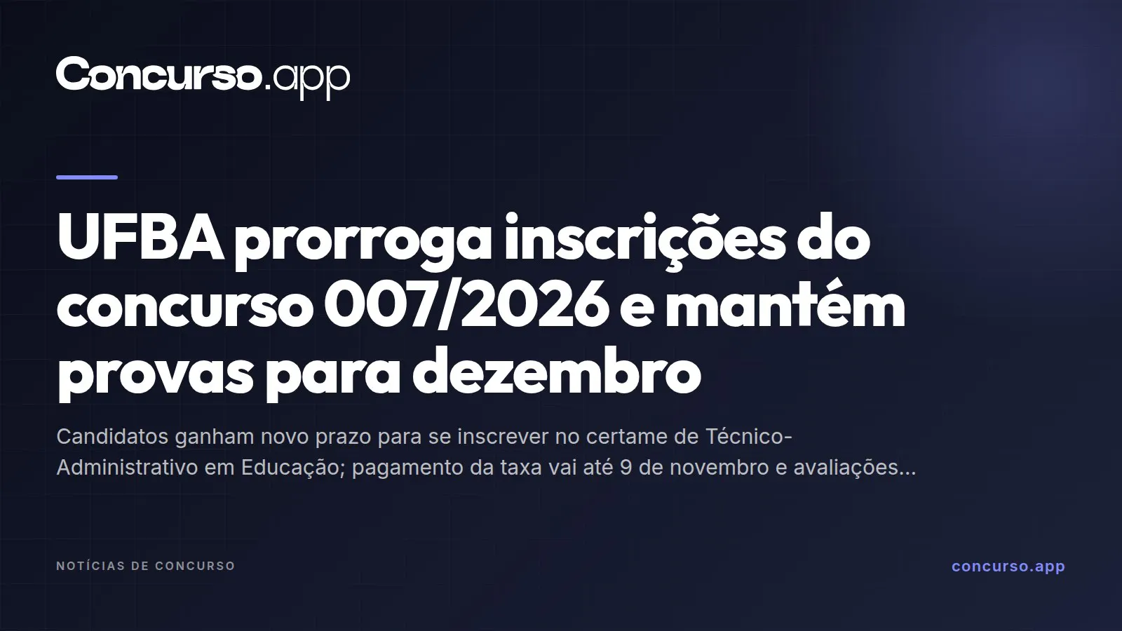 UFBA prorroga inscrições do concurso 007/2026 e mantém provas para dezembro