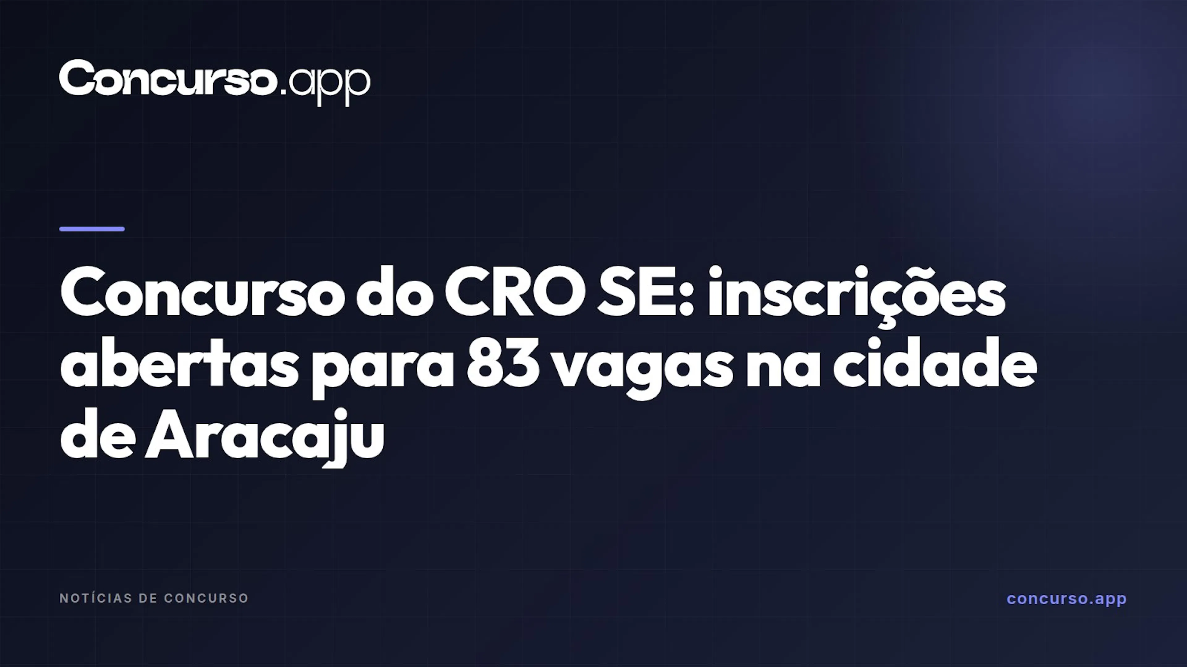 Concurso do CRO SE: inscrições abertas para 83 vagas na cidade de Aracaju
