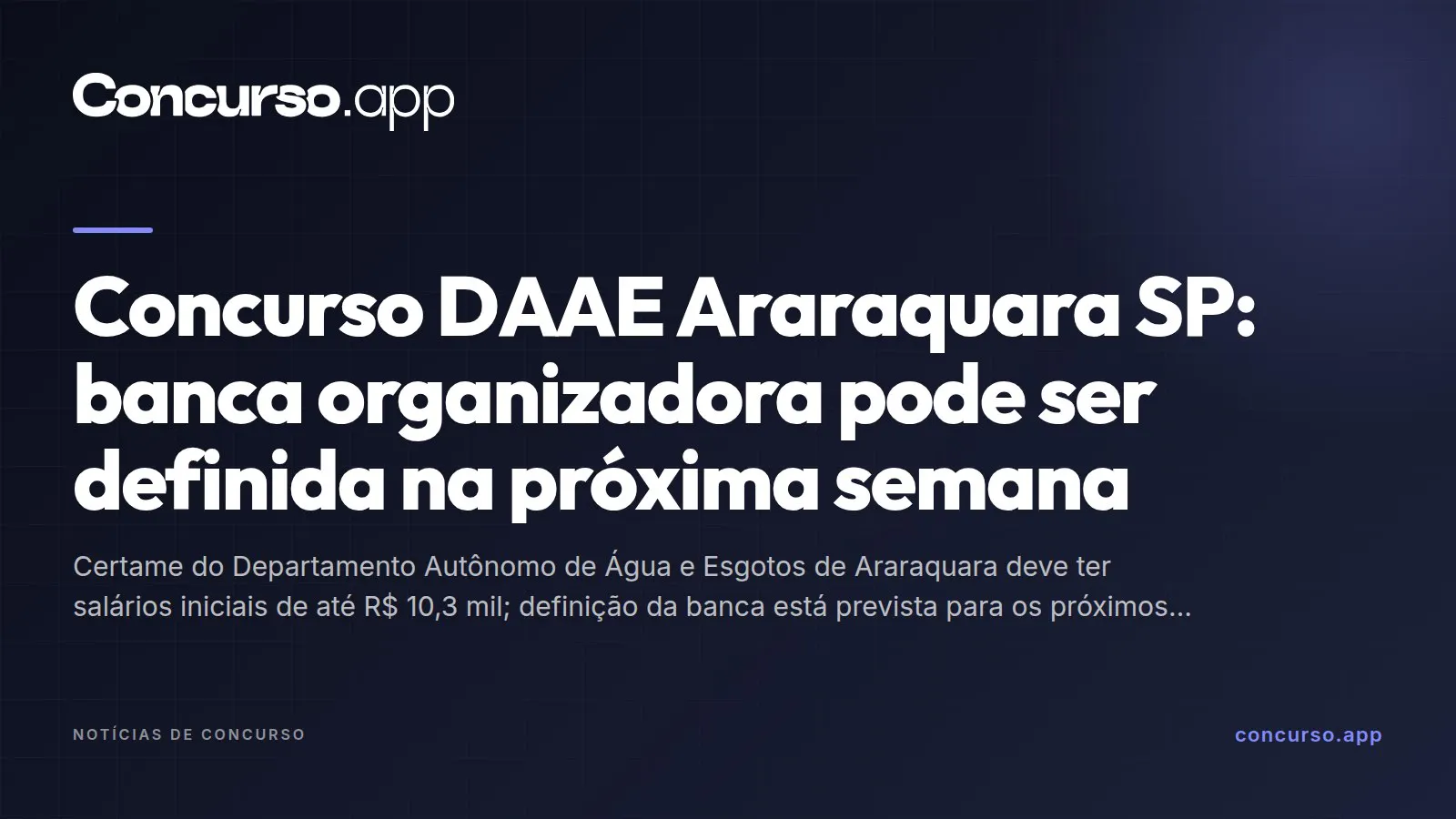 Concurso DAAE Araraquara SP: banca organizadora pode ser definida na próxima semana