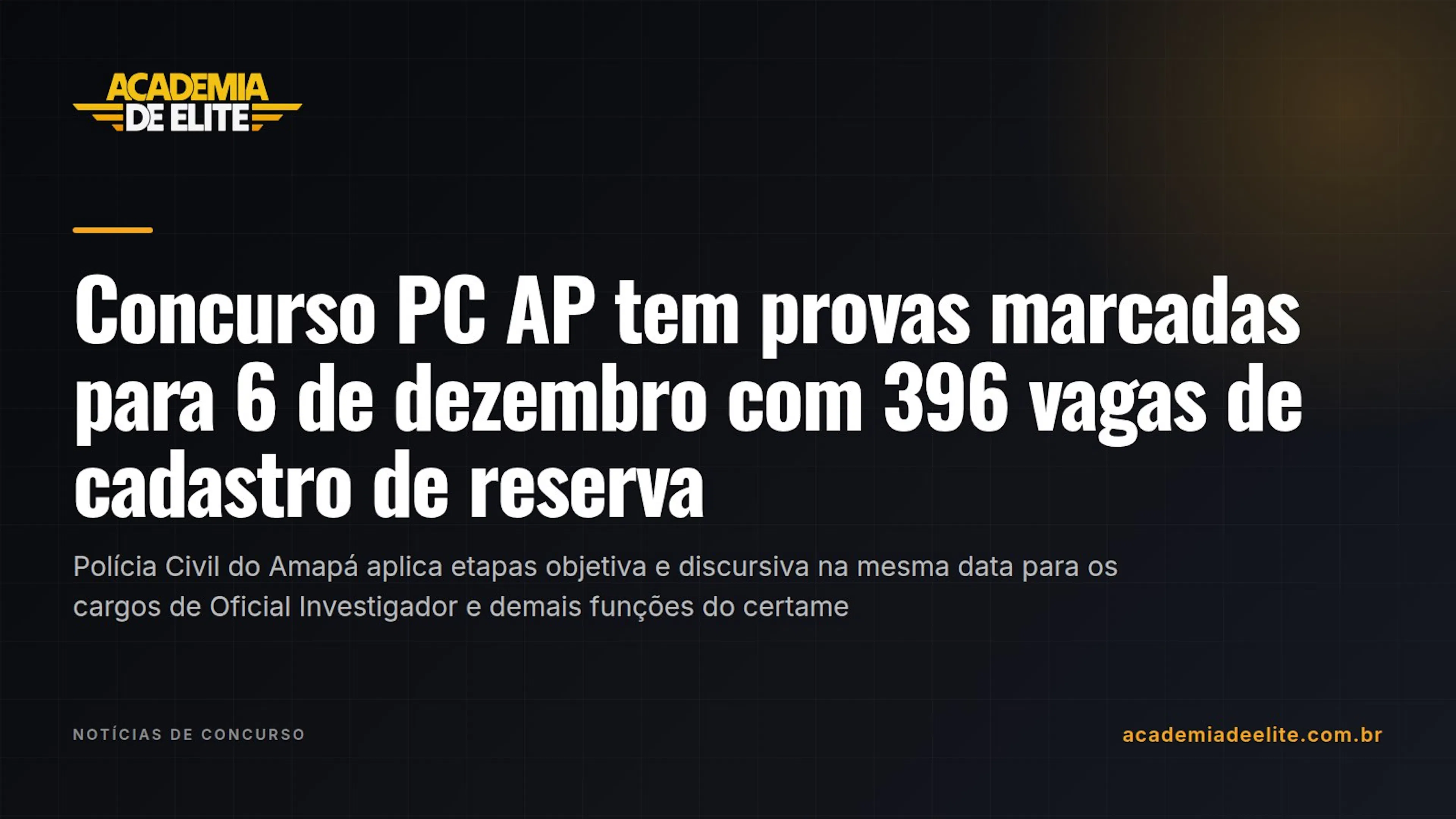 Concurso PC AP tem provas marcadas para 6 de dezembro com 396 vagas de cadastro de reserva