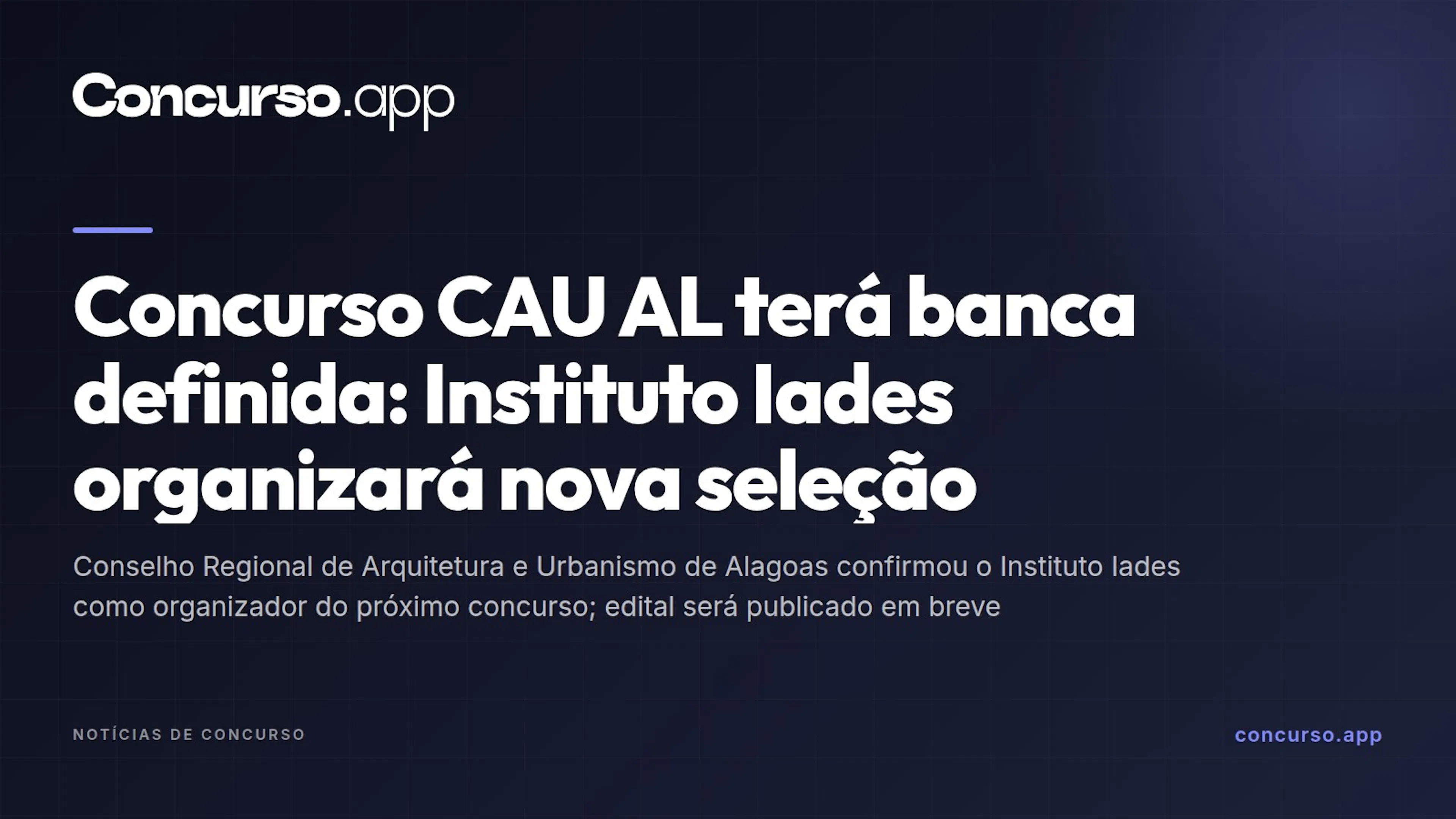 Concurso CAU AL terá banca definida: Instituto Iades organizará nova seleção