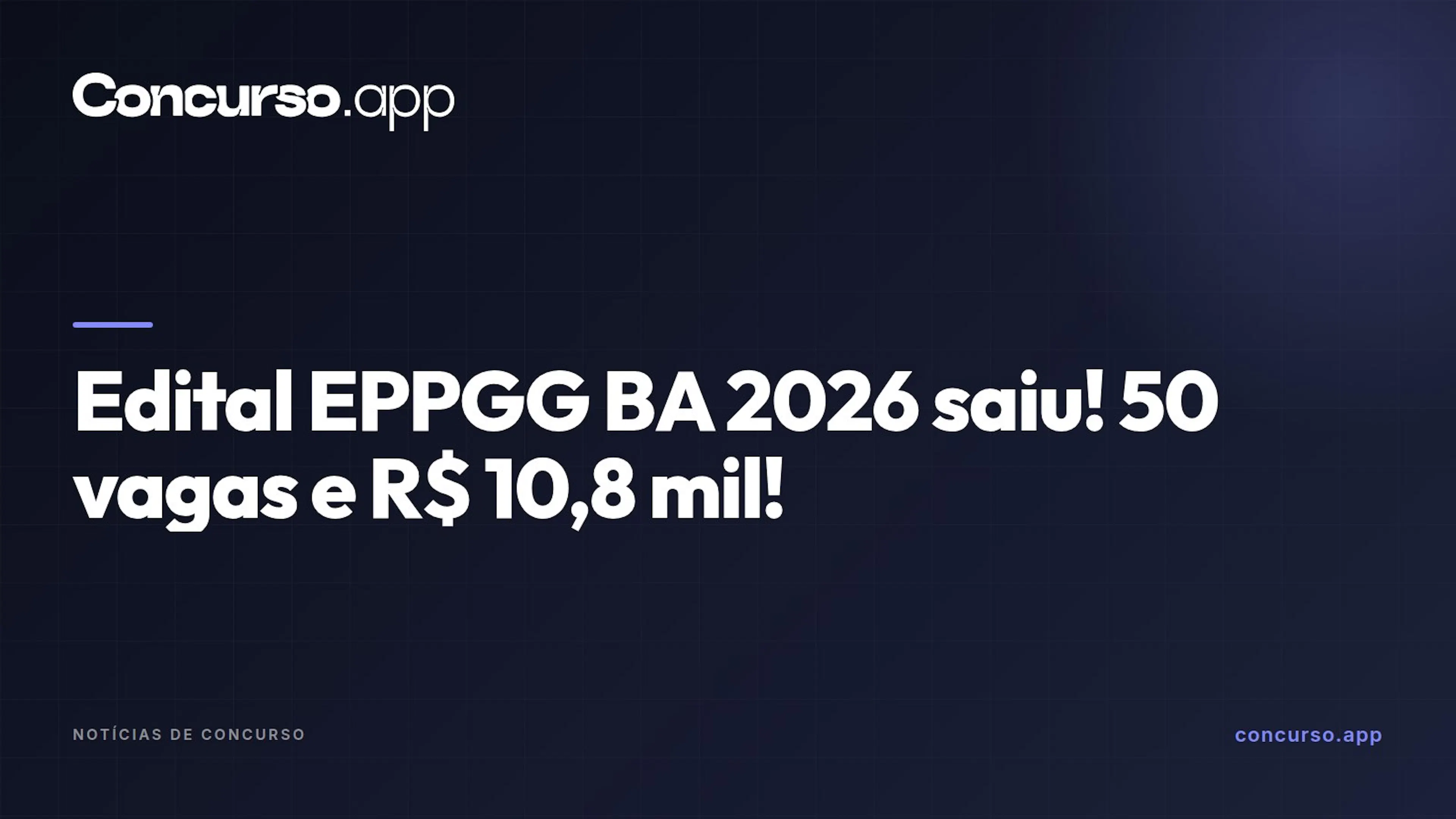 Edital EPPGG BA 2026 saiu! 50 vagas e R$ 10,8 mil!